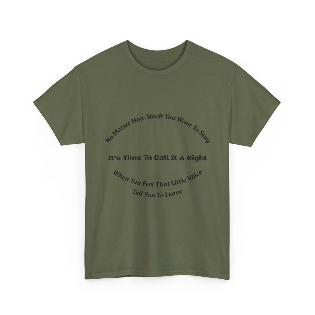No Matter How Much You Want To Stay Call It A Night T-Shirt | Listen To Your Gut | Safety First