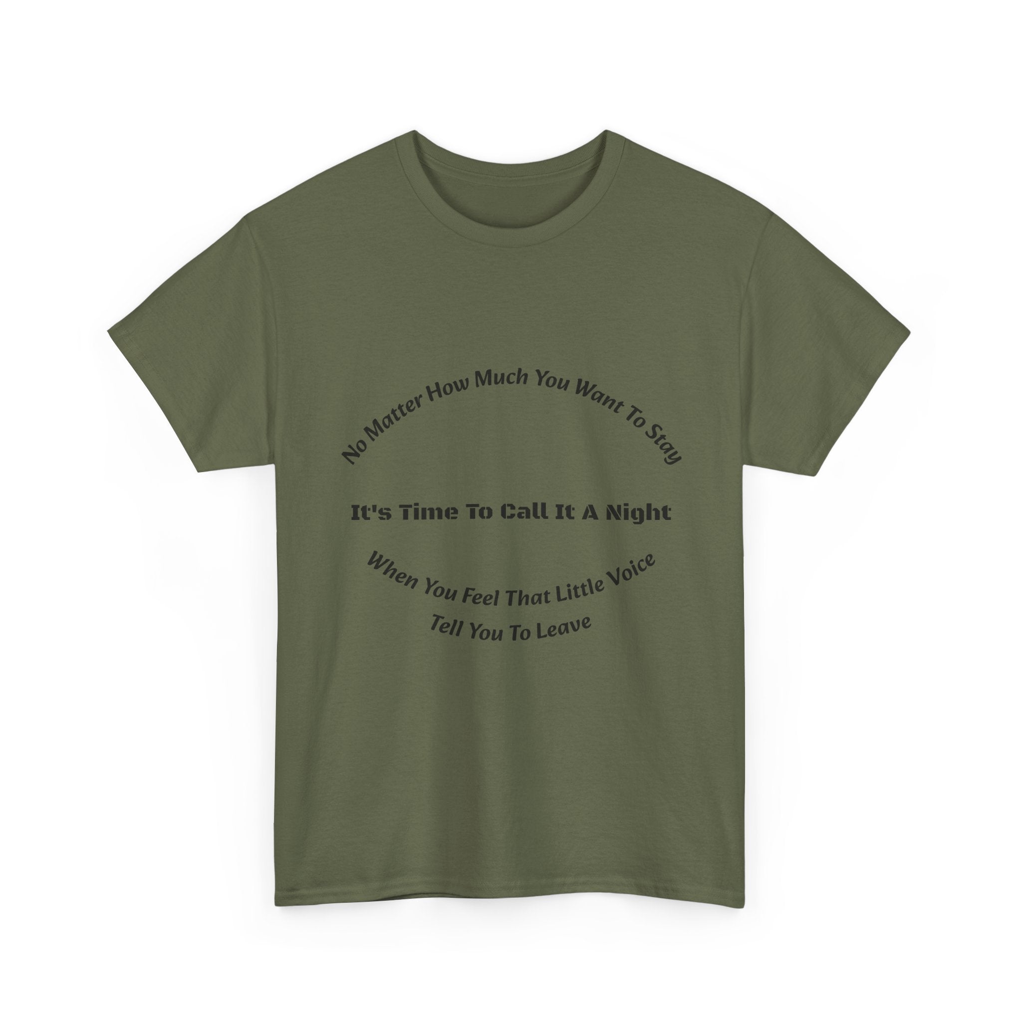 No Matter How Much You Want To Stay Call It A Night T-Shirt | Listen To Your Gut | Safety First
