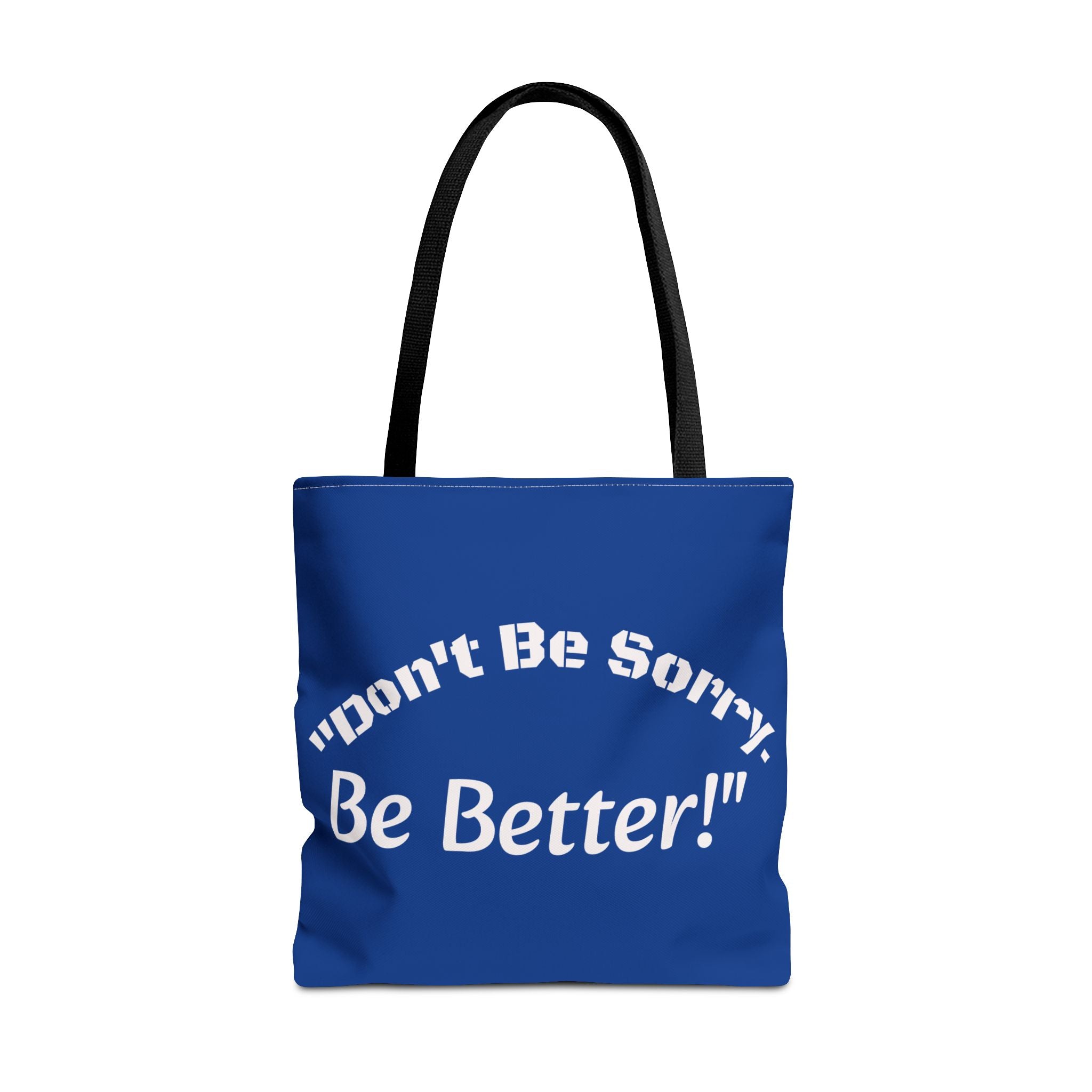 Don't Be Sorry Be Better Tote Bag Accountability Quote Reusable Canvas Bag