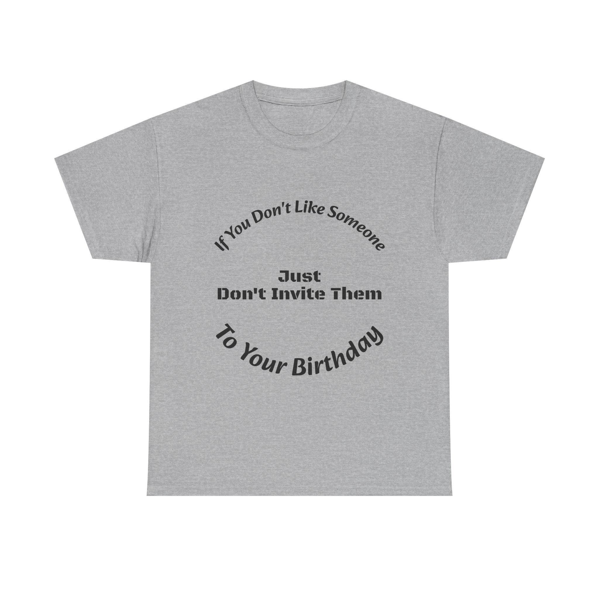 If You Don't Like Someone Don't Invite Them Shirt | Set Boundaries Tee | Live and Let Live T-Shirt"