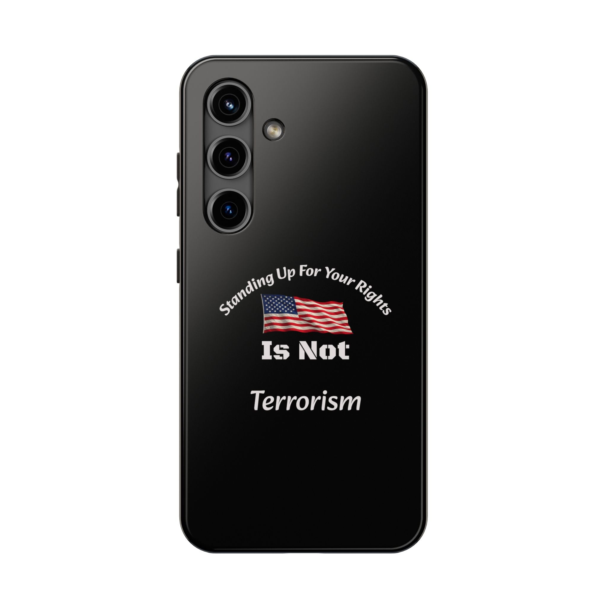 Standing Up For Your Rights Is Not Terrorism Phone Case | Political Statement Case | Activism Tech Accessory