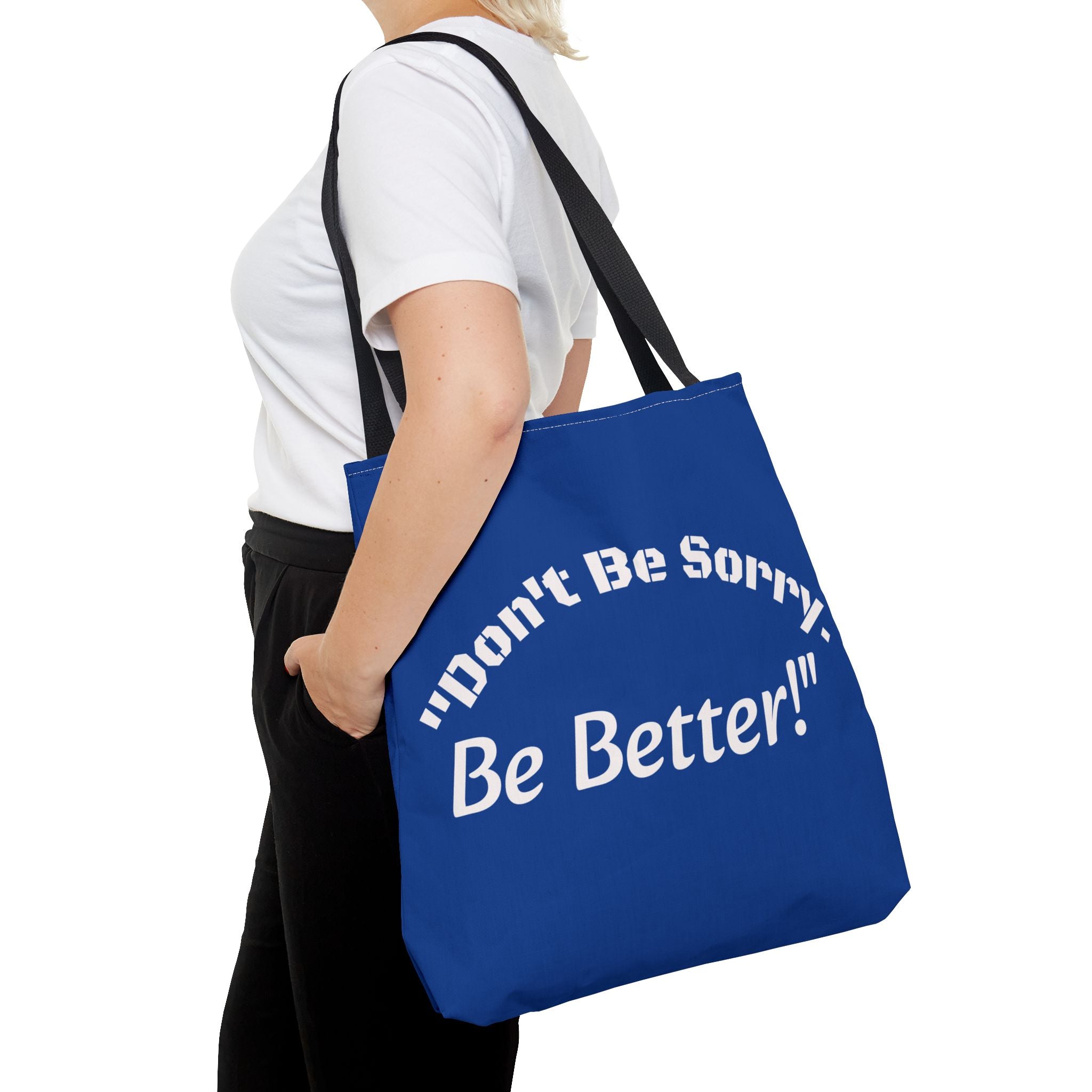 Don't Be Sorry Be Better Tote Bag Accountability Quote Reusable Canvas Bag