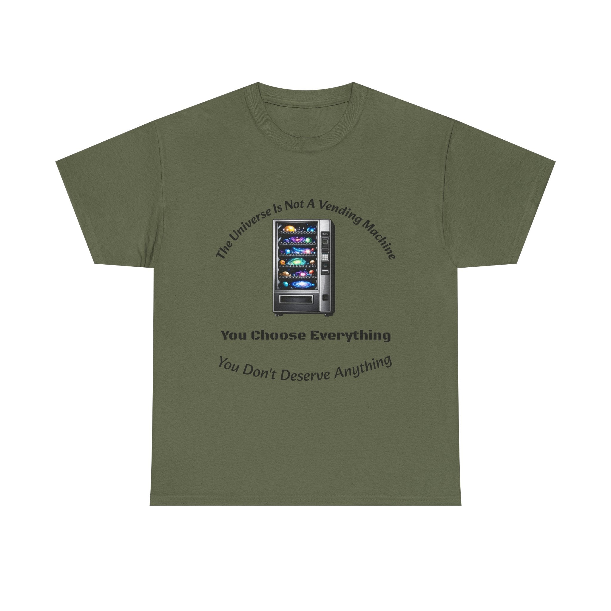 Universe Not A Vending Machine T-Shirt | You Choose Everything | Accountability Philosophy Tee