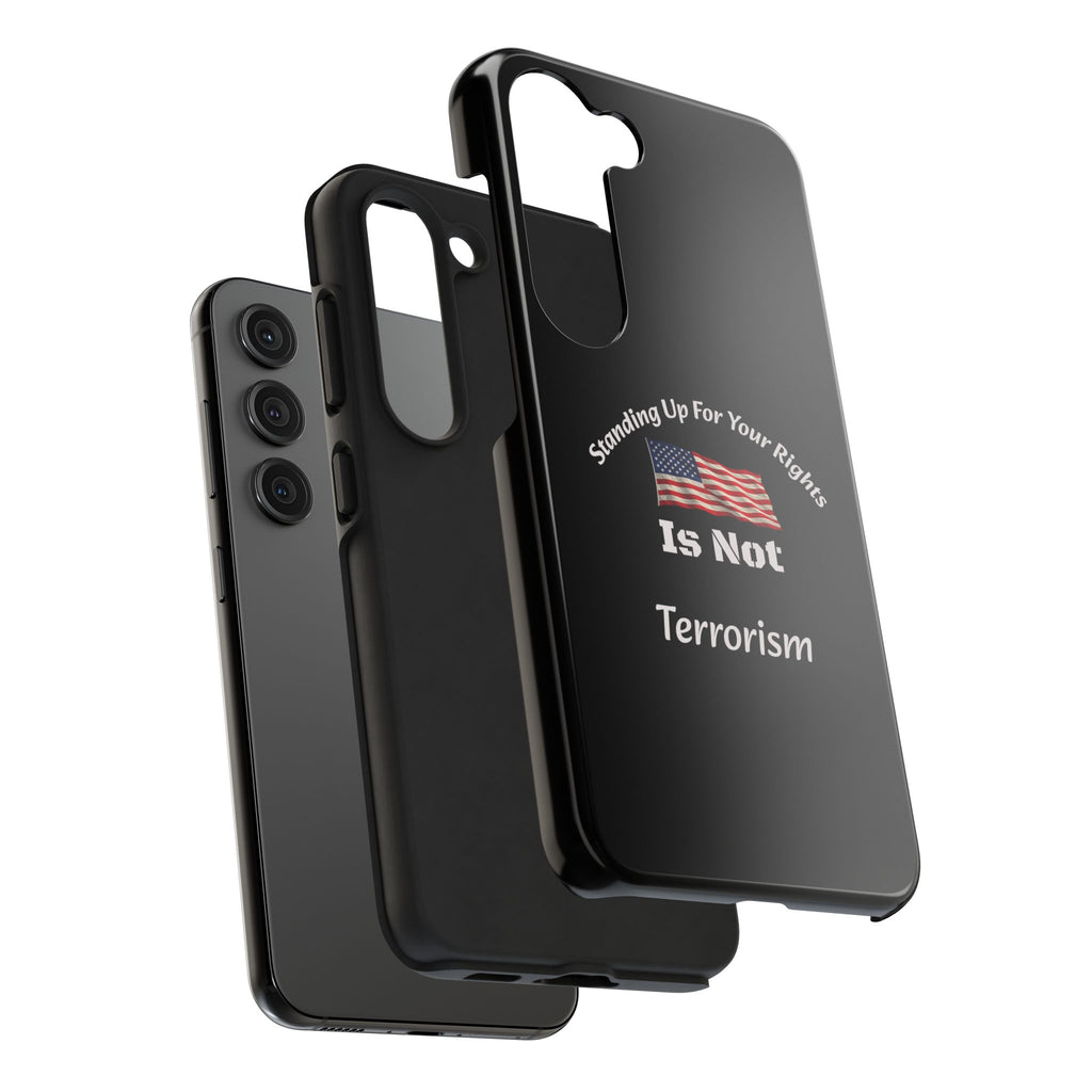 Standing Up For Your Rights Is Not Terrorism Phone Case | Political Statement Case | Activism Tech Accessory