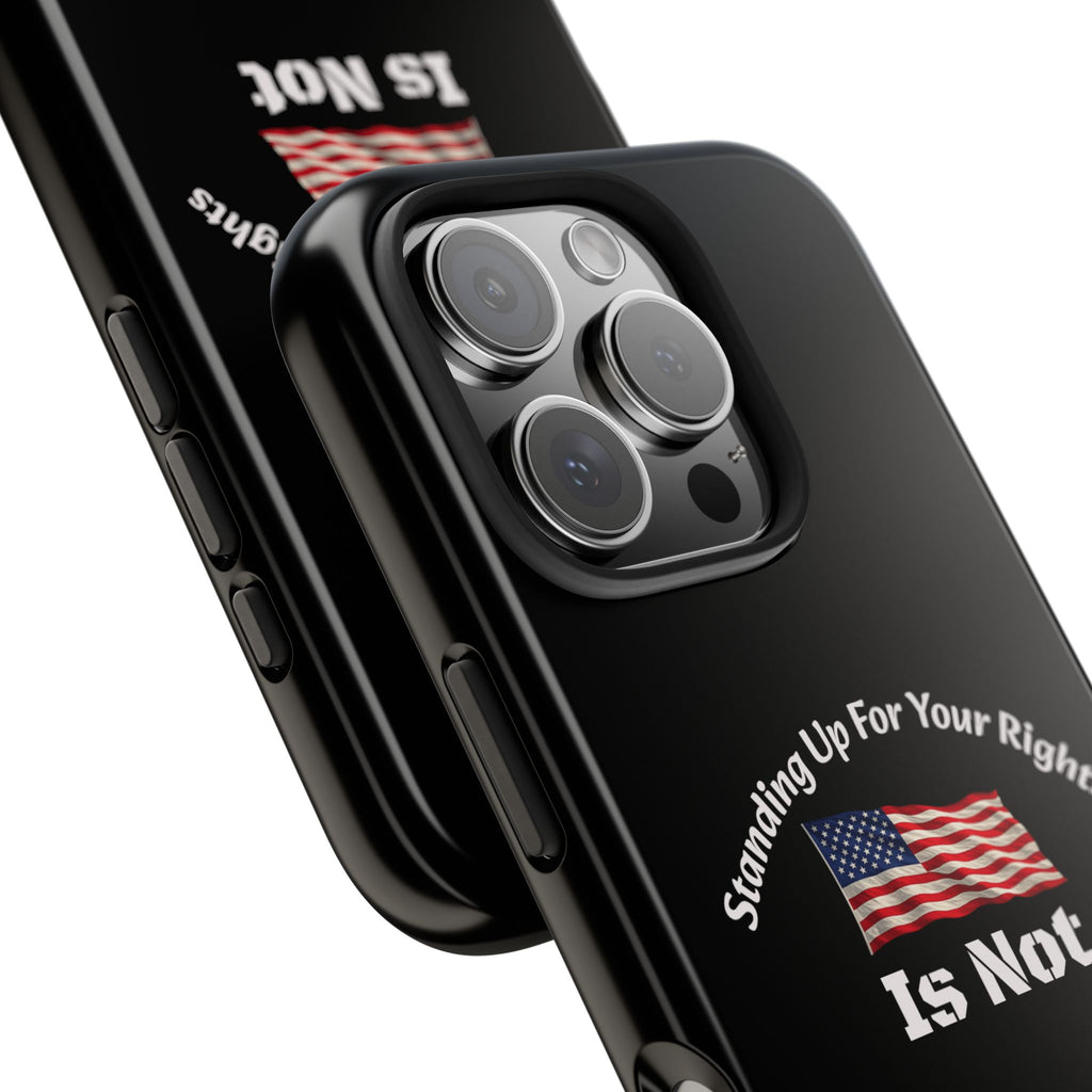 Standing Up For Your Rights Is Not Terrorism Phone Case | Political Statement Case | Activism Tech Accessory