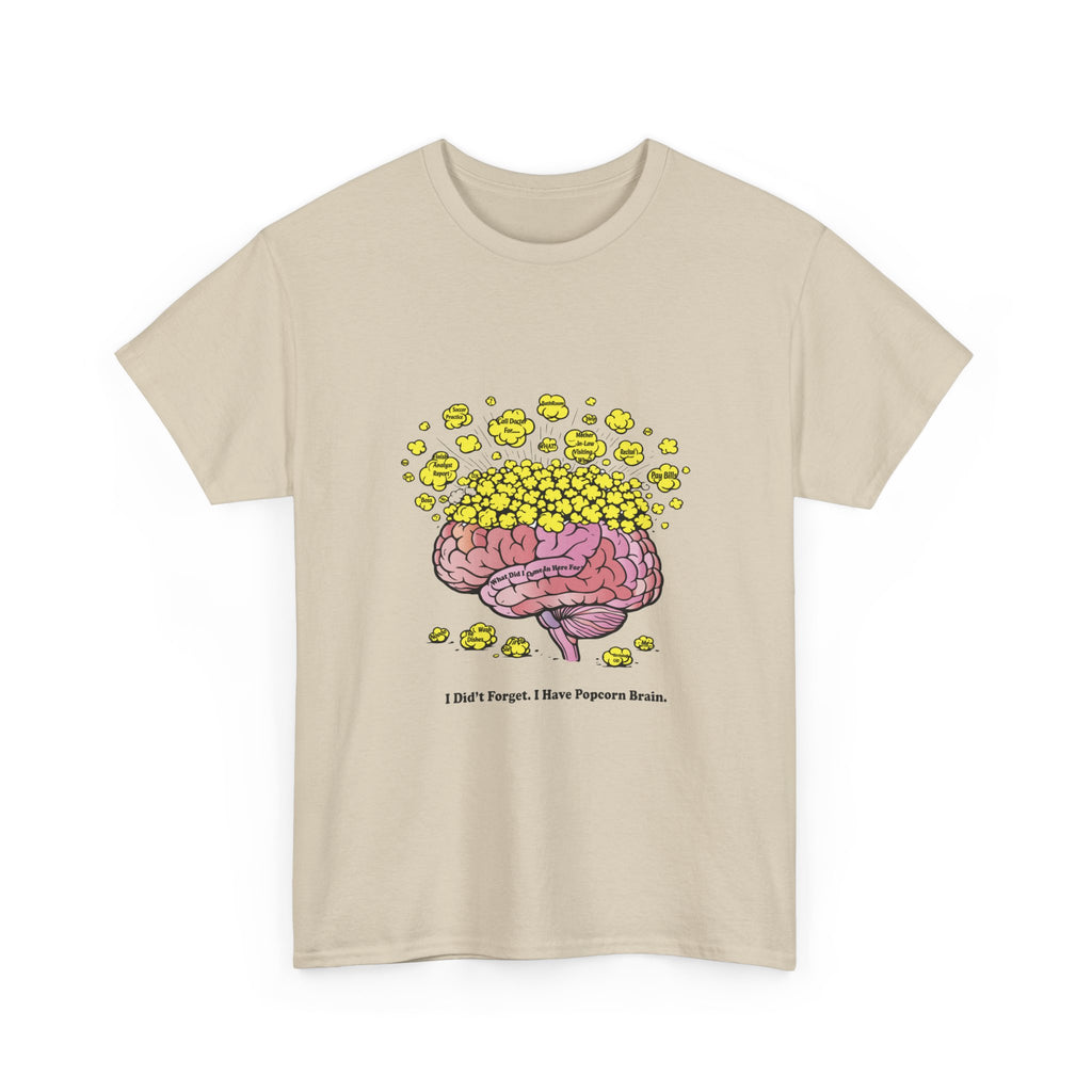 I Didn't Forget I Have Popcorn Brain