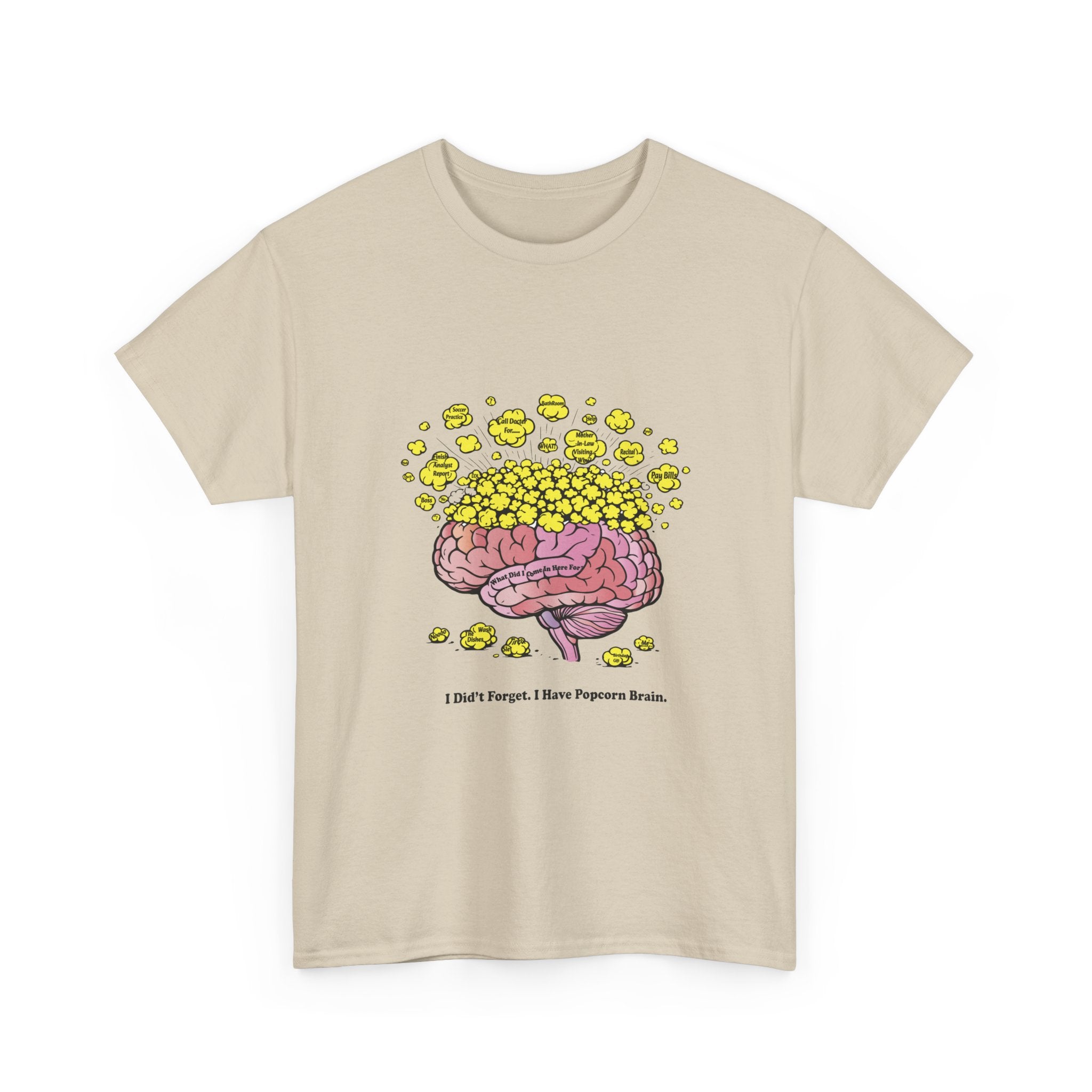 I Didn't Forget I Have Popcorn Brain