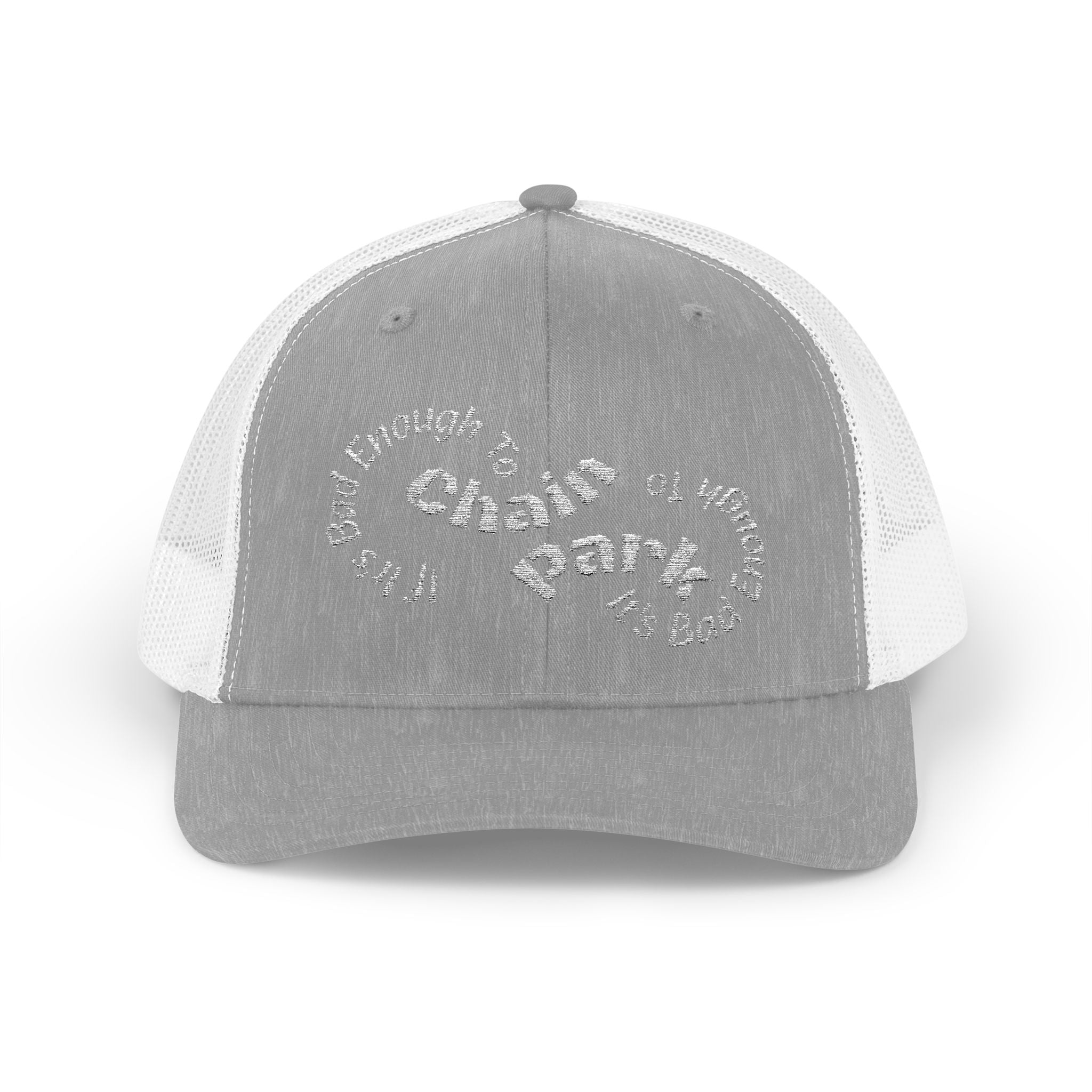 If It's Bad Enough To Chain, It's Bad Enough To Park - Trucker HatSnapback Trucker Cap