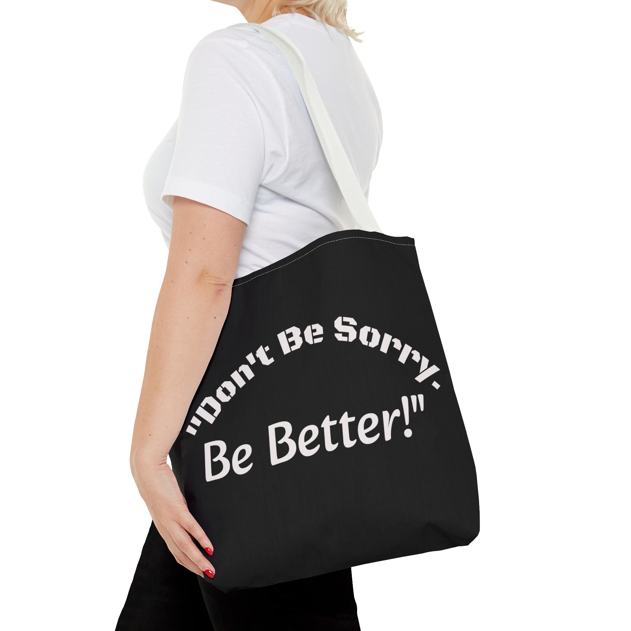 Don't Be Sorry Be Better Tote Bag Accountability Quote Reusable Canvas Bag
