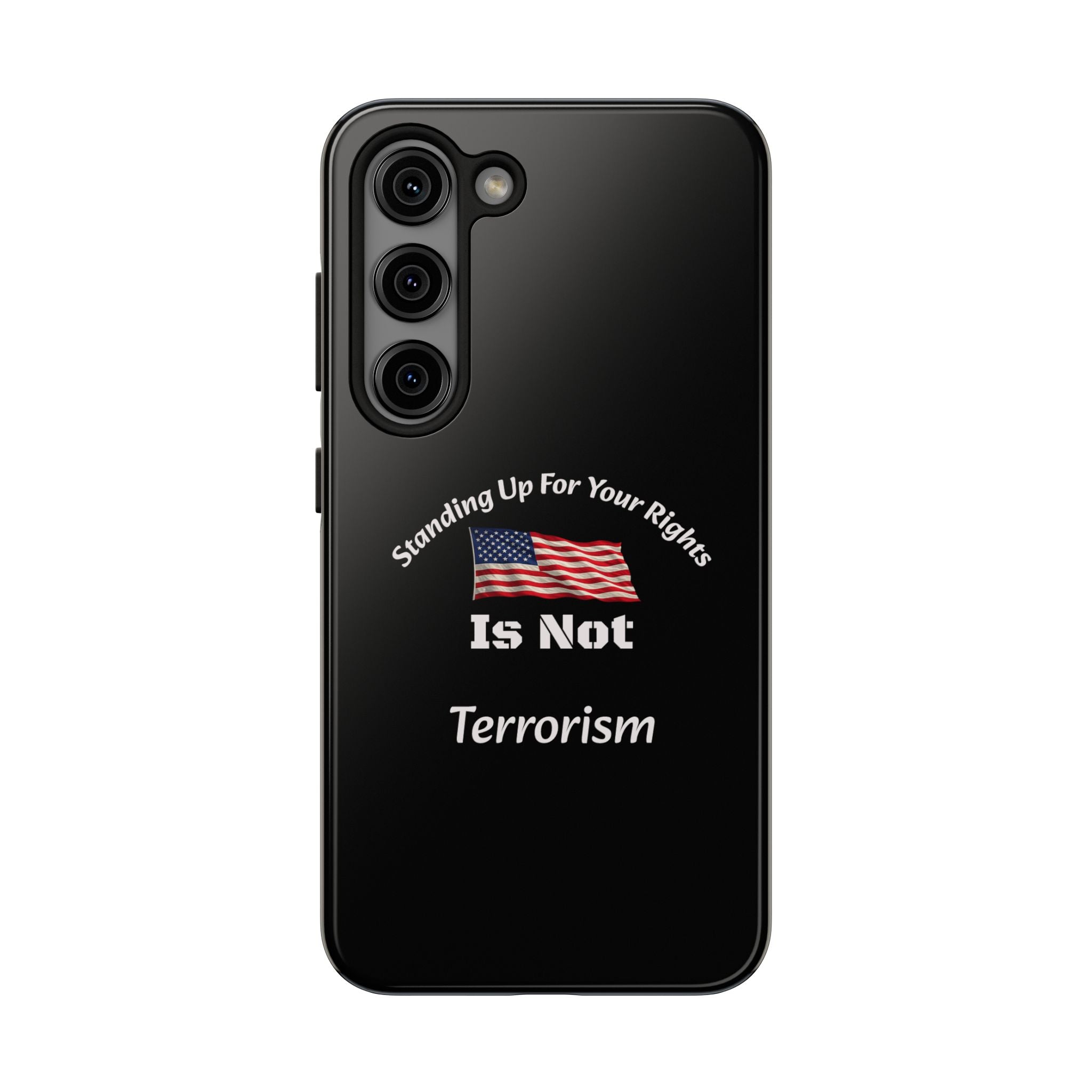 Standing Up For Your Rights Is Not Terrorism Phone Case | Political Statement Case | Activism Tech Accessory