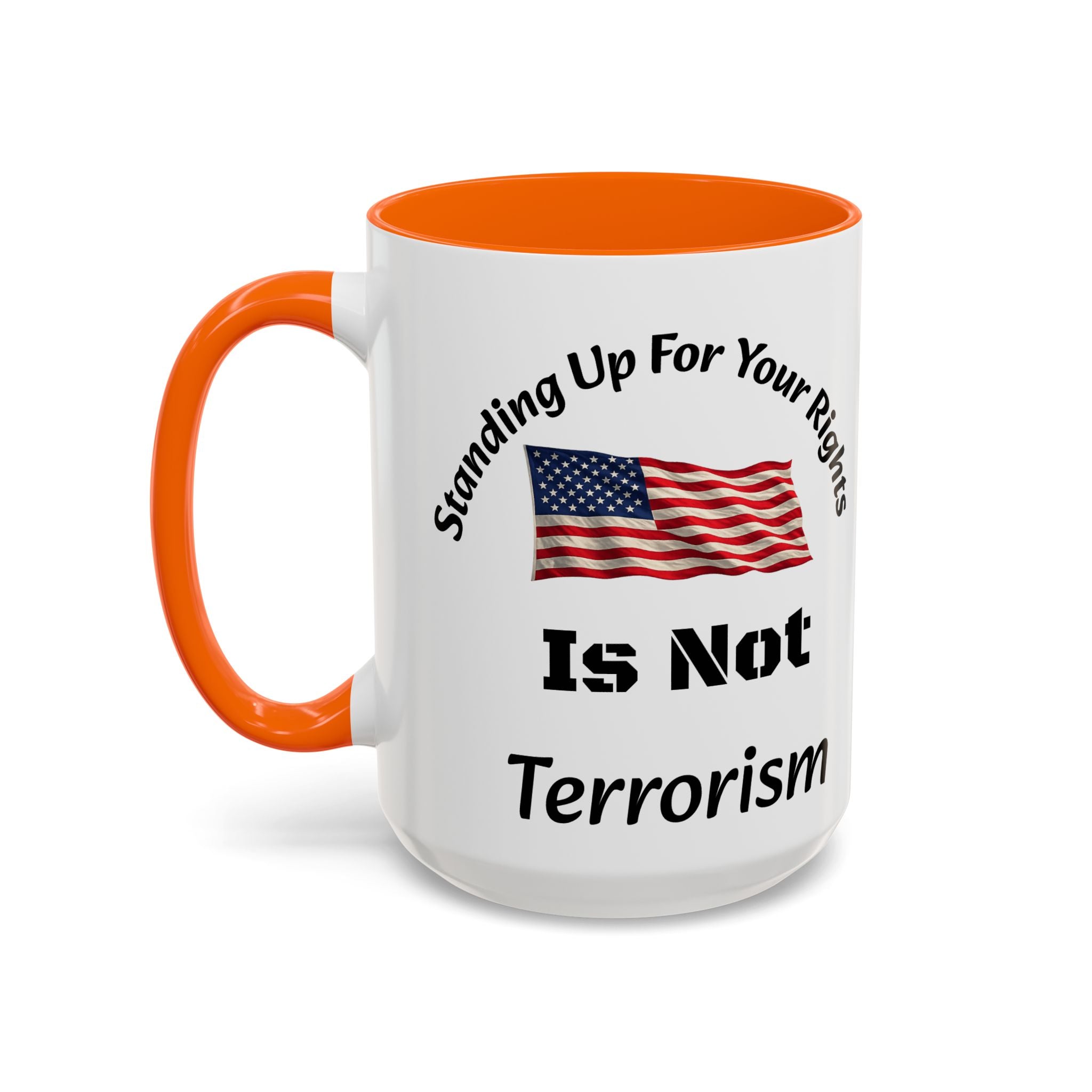 Standing Up For Your Rights Is Not Terrorism Mug | American Flag Coffee Mug | Constitutional Rights Cup