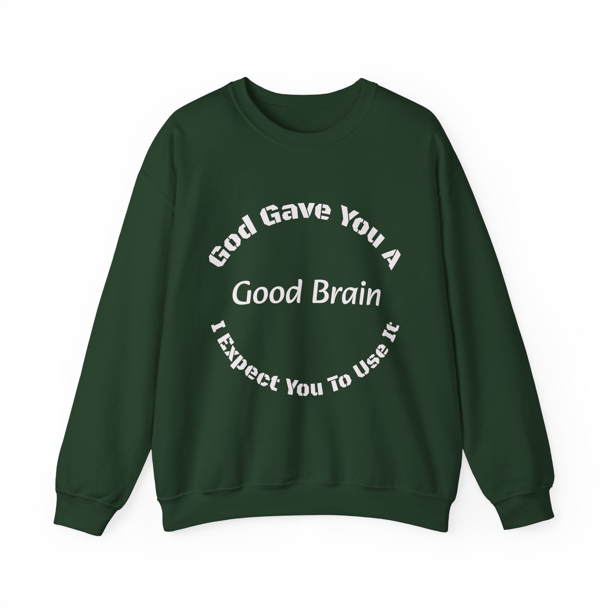 God Gave You A Good Brain Sweatshirt | Motivational Quote | Unisex Crewneck Sweatshirt