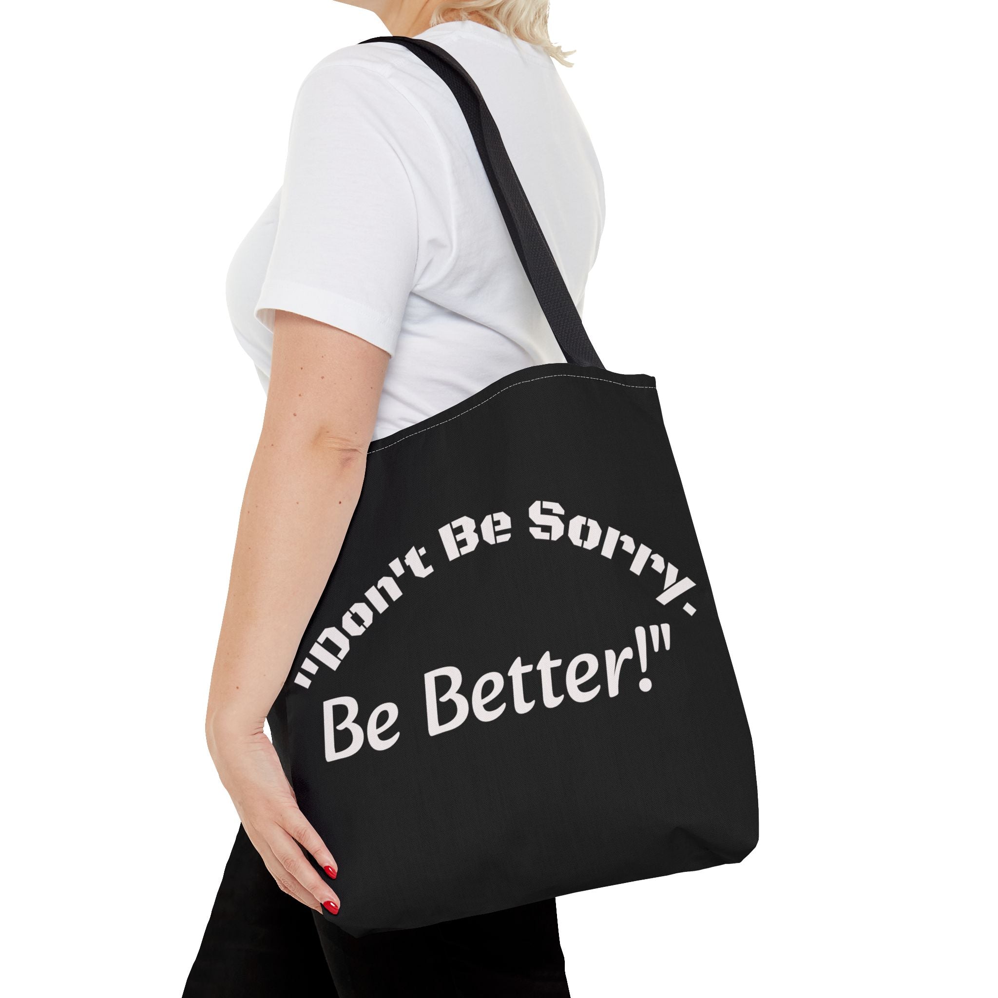 Don't Be Sorry Be Better Tote Bag Accountability Quote Reusable Canvas Bag