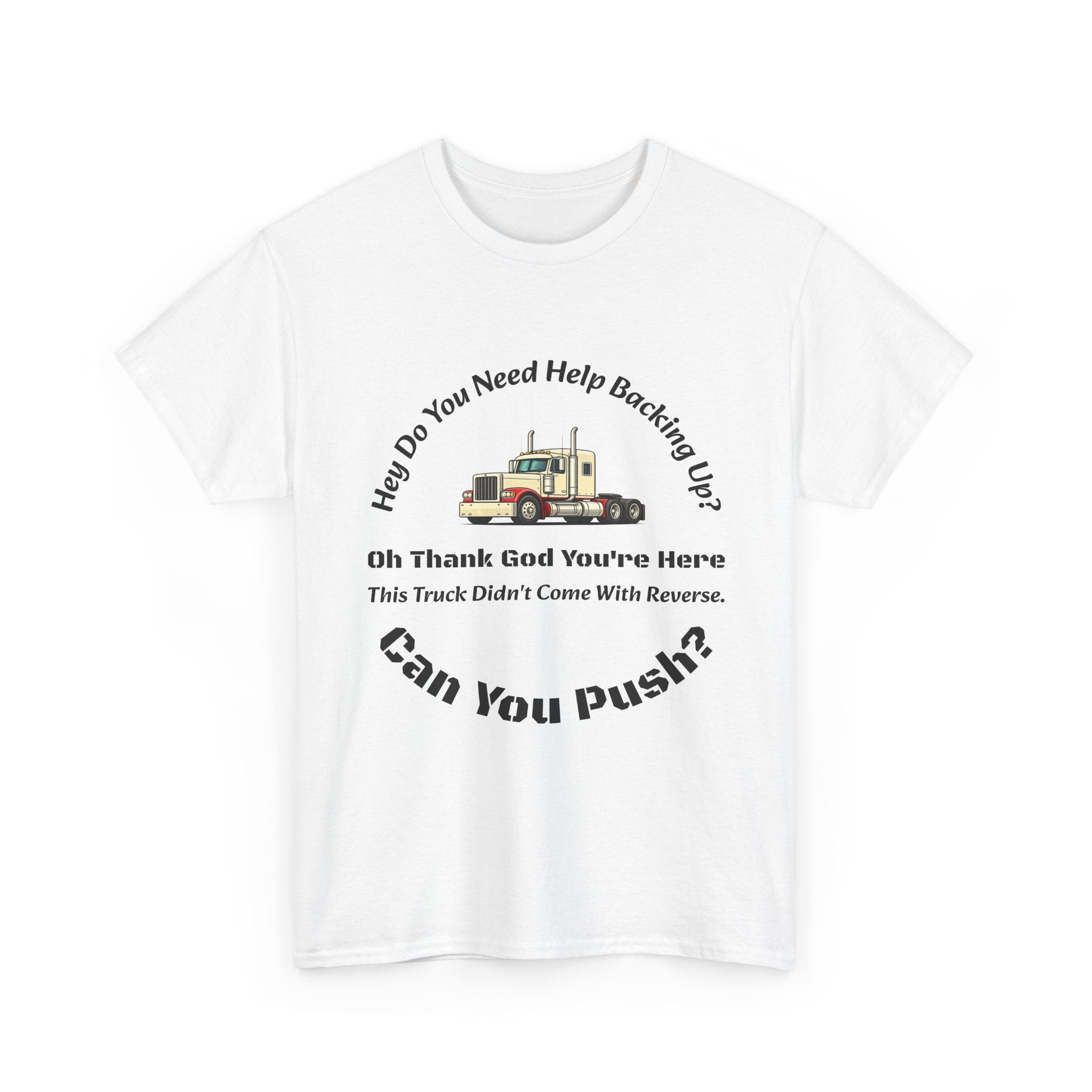 This Truck Didn't Come With Reverse Can You Push T-Shirt | Trucker Sarcasm | Backing Up Humor