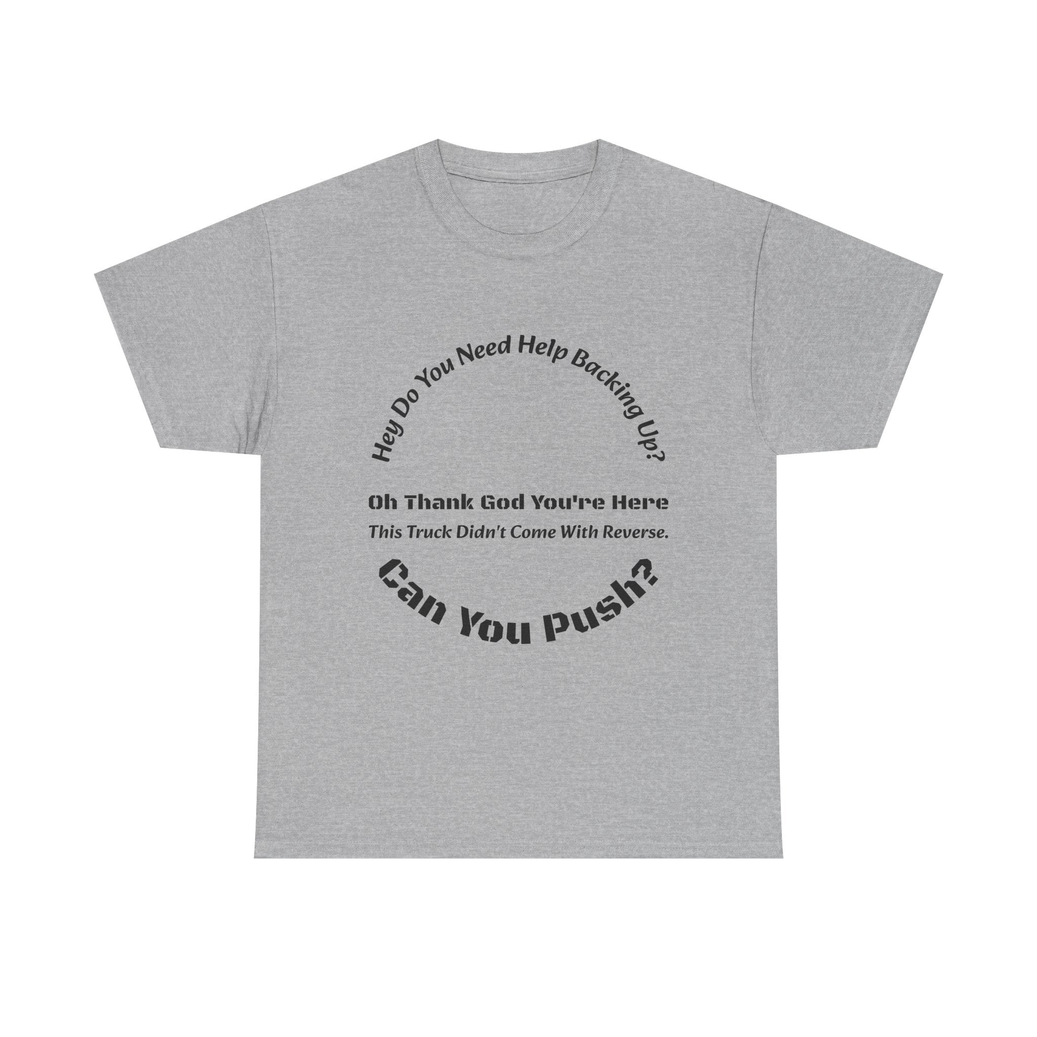 This Truck Didn't Come With Reverse Can You Push T-Shirt | Trucker Sarcasm | Backing Up Humor