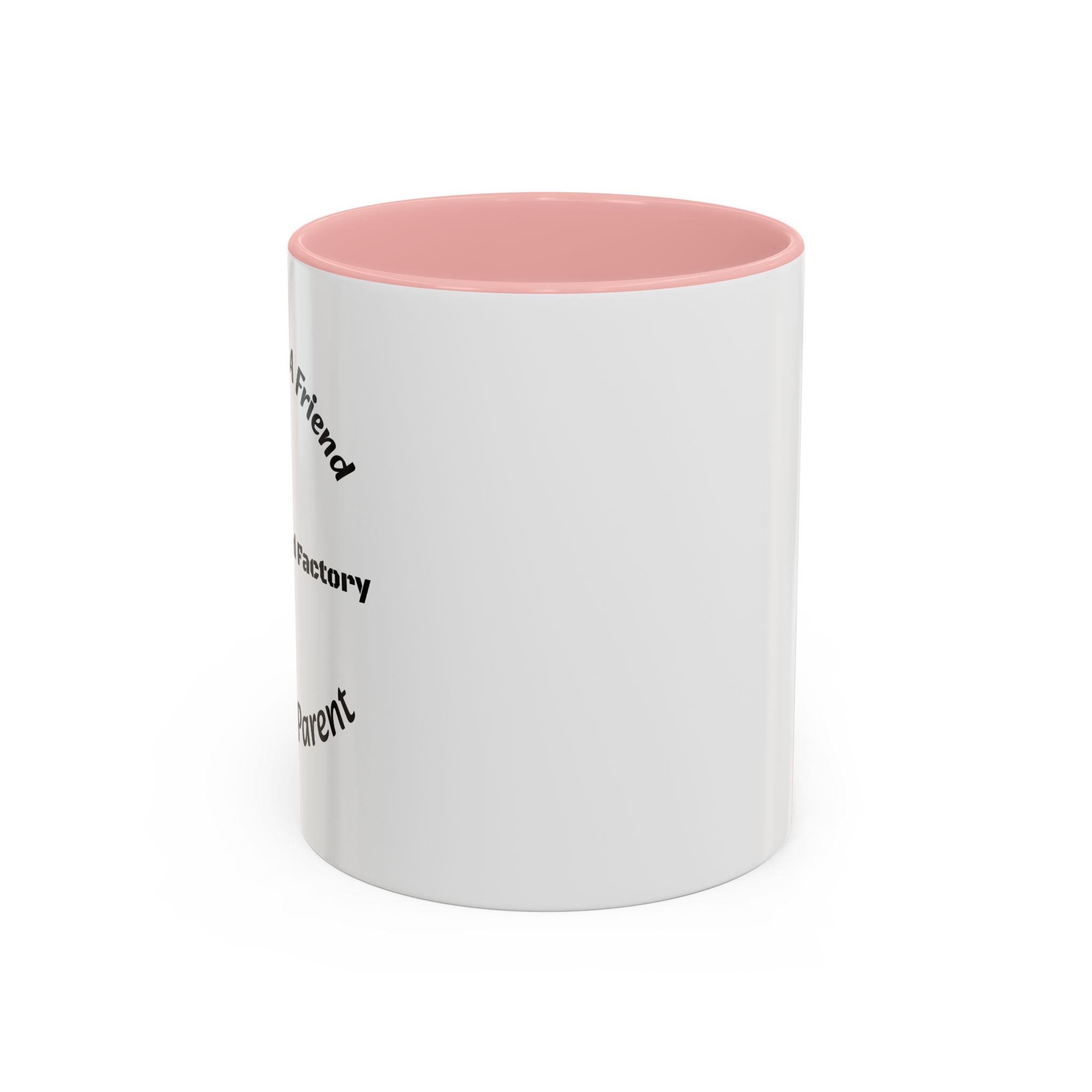 If You Want A Friend Go To A Friend Factory Mug | Tough Love Parenting Quote | Self Sufficiency Gift