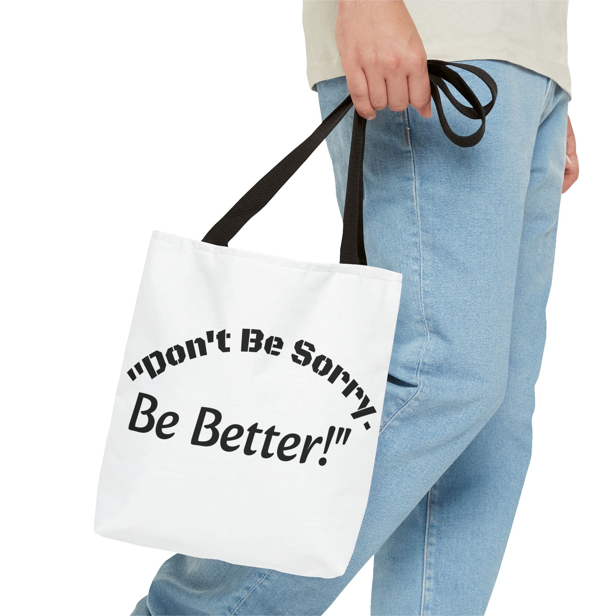 Don't Be Sorry Be Better Tote Bag Accountability Quote Reusable Canvas Bag