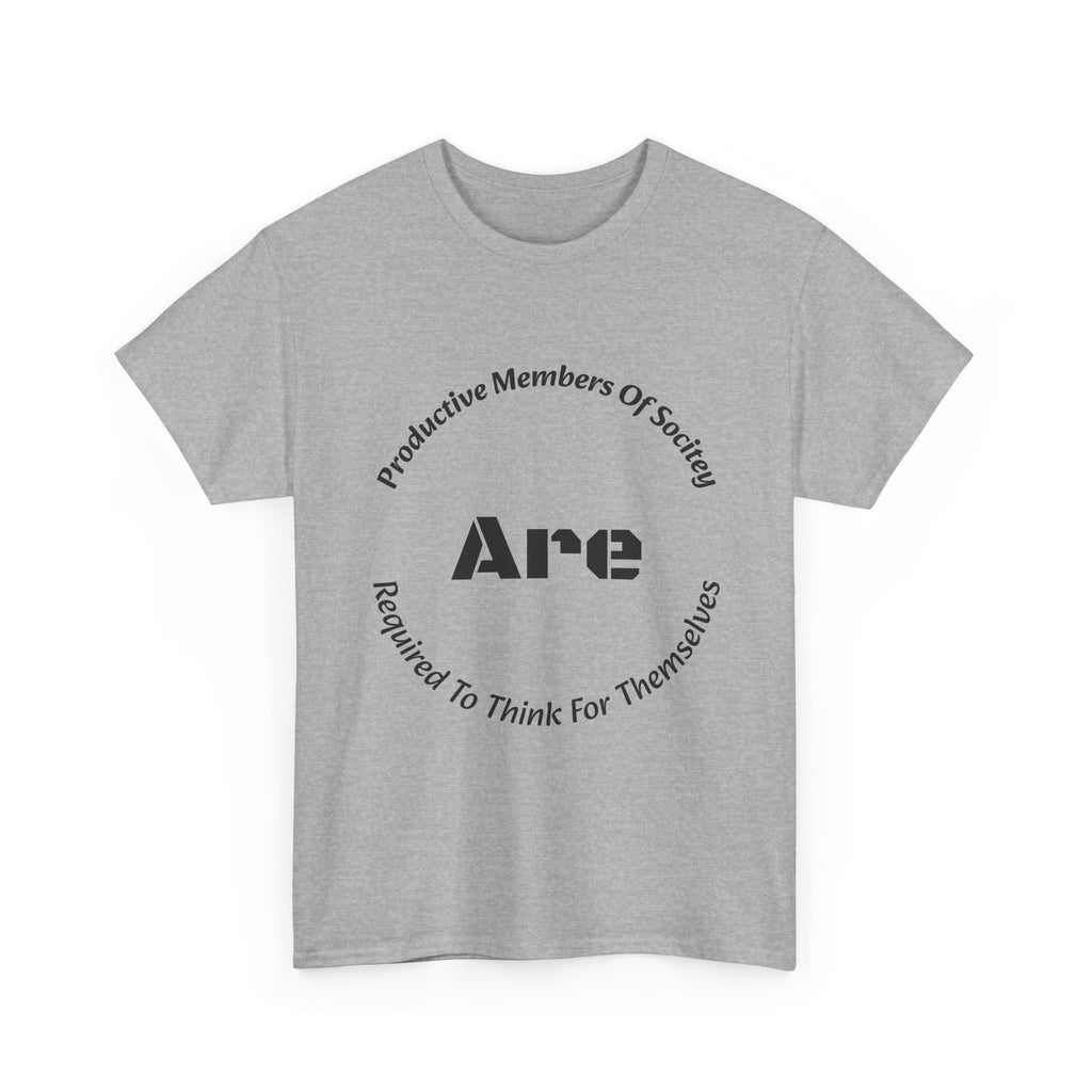 Productive Members Think For Themselves T-Shirt | Critical Thinking Shirt | Independence Tee