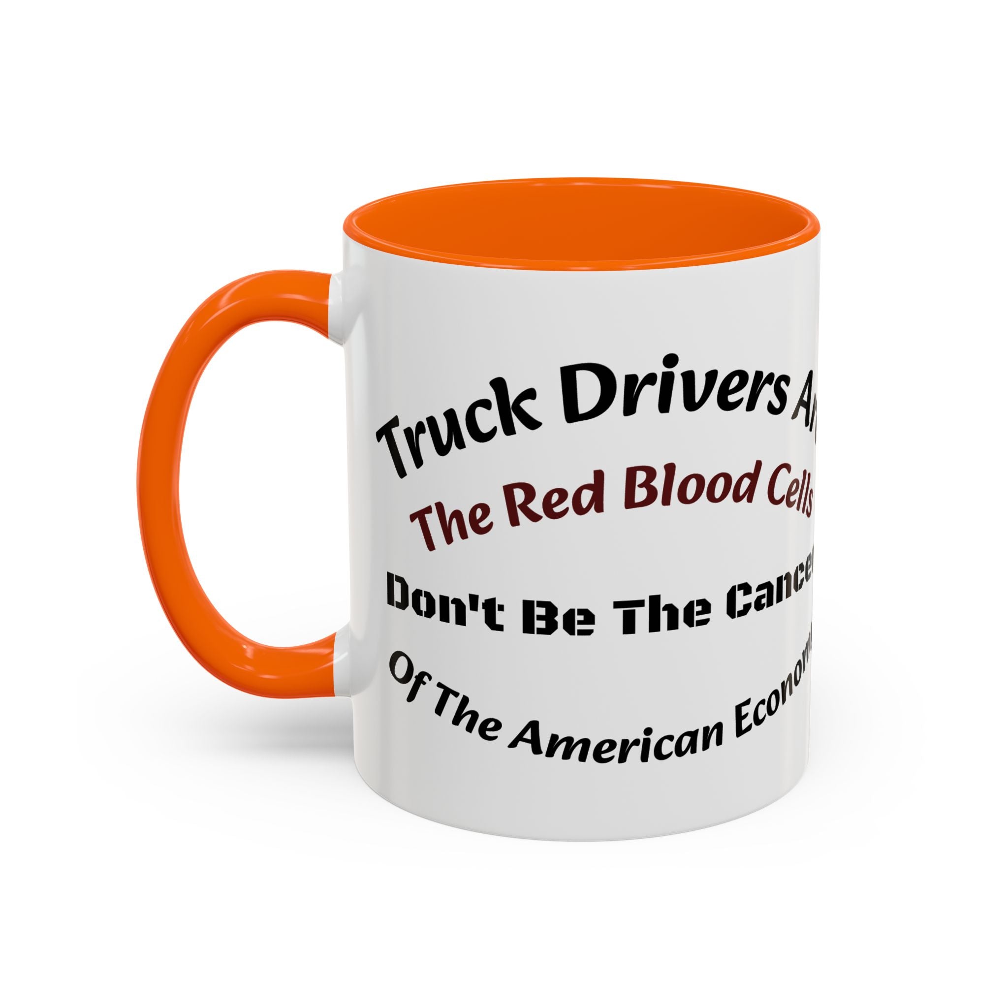Truck Drivers Red Blood Cells Coffee Mug | Don't Be The Cancer Cup | Double Sided Print | Trucker Gift Accent Coffee Mug (11, 15oz)