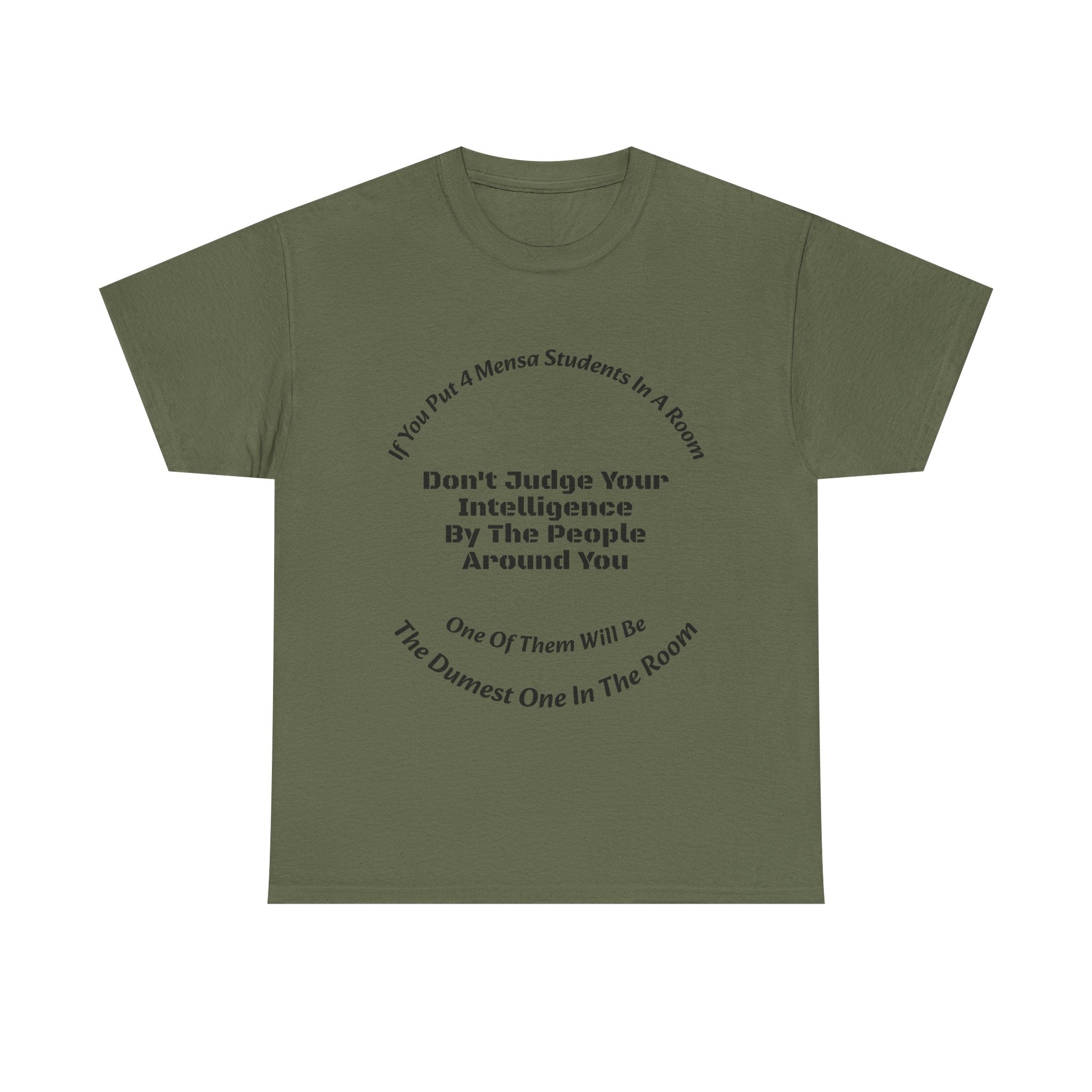 If You Put 4 Mensa Students In A Room T-Shirt | Perspective Wisdom | Relative Intelligence