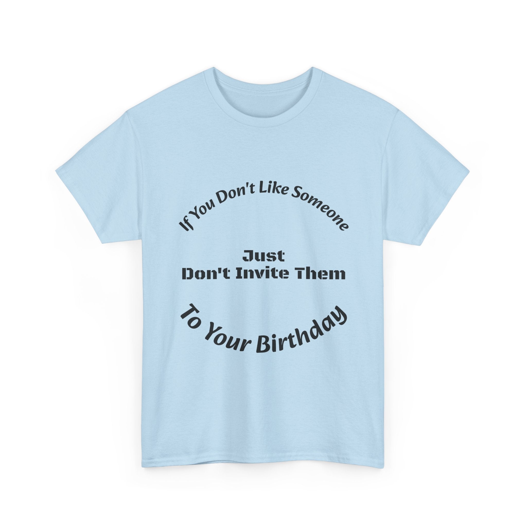 If You Don't Like Someone Don't Invite Them Shirt | Set Boundaries Tee | Live and Let Live T-Shirt"