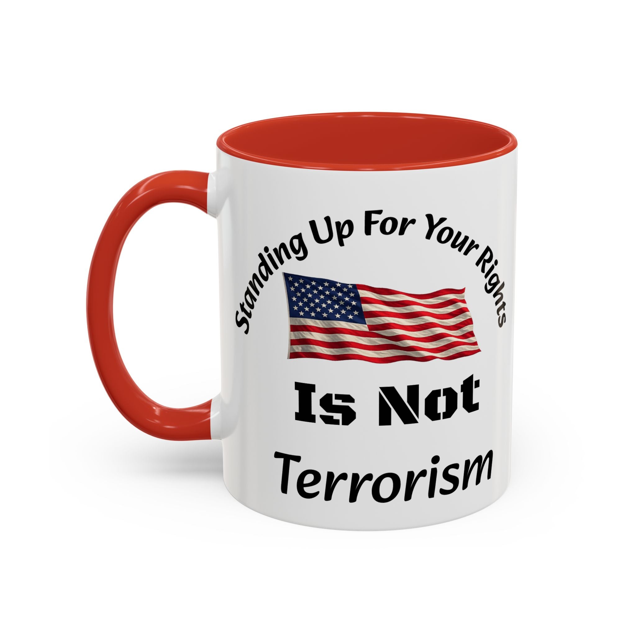 Standing Up For Your Rights Is Not Terrorism Mug | American Flag Coffee Mug | Constitutional Rights Cup