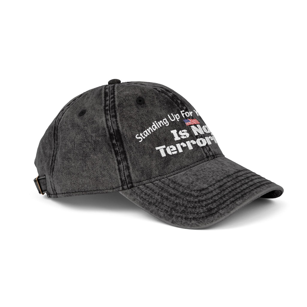 Standing Up For Your Rights Is Not Terrorism Hat | Political Statement Cap | Activism Headwear