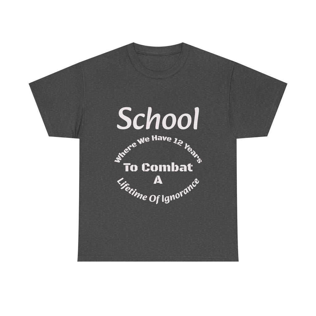 School 12 Years To Combat Ignorance T-Shirt | Education Matters Shirt | Teacher Gift Tee