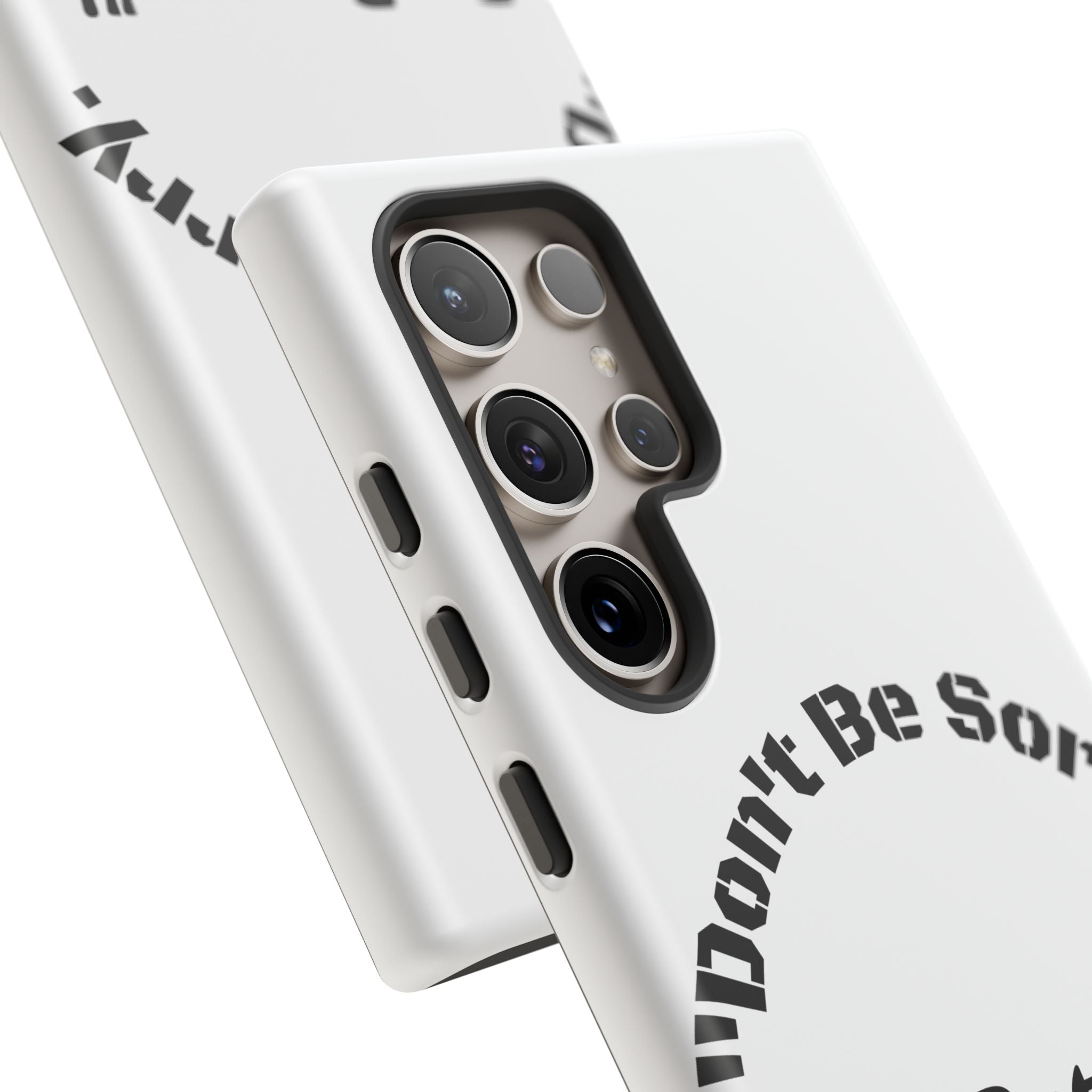 Don't Be Sorry Be Better Phone Case | Tough Case | Motivational Quote | iPhone Samsung Galaxy