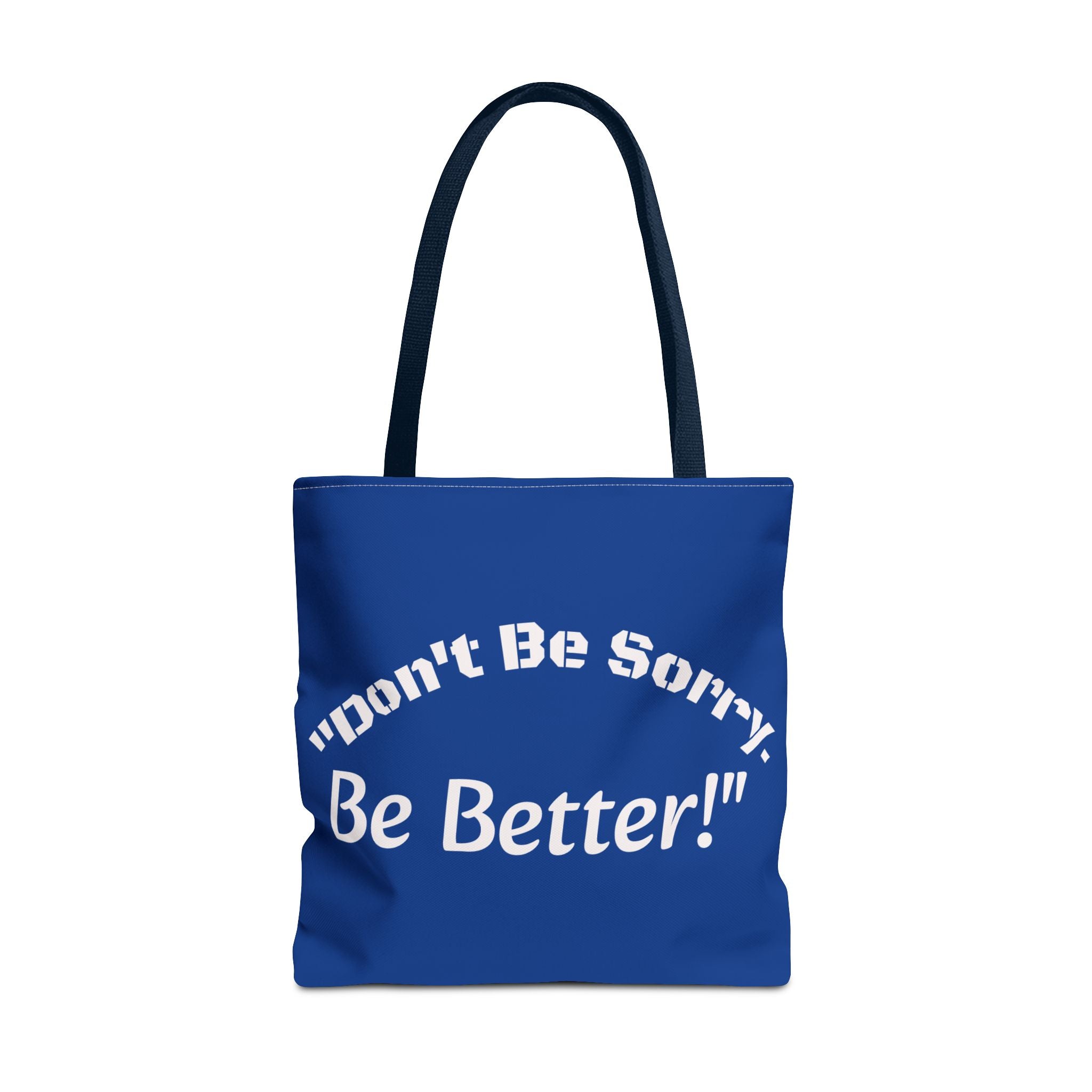 Don't Be Sorry Be Better Tote Bag Accountability Quote Reusable Canvas Bag
