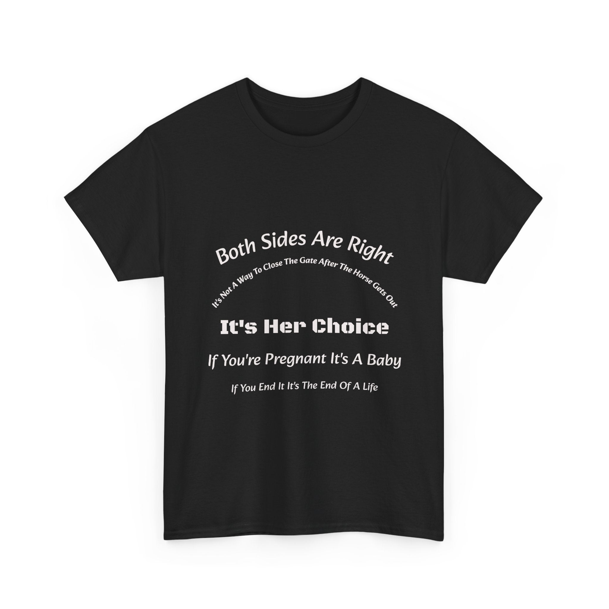 Both Sides Are Right It's Her Choice T-Shirt | Nuanced View | Compassionate Perspective | Reproductive Rights