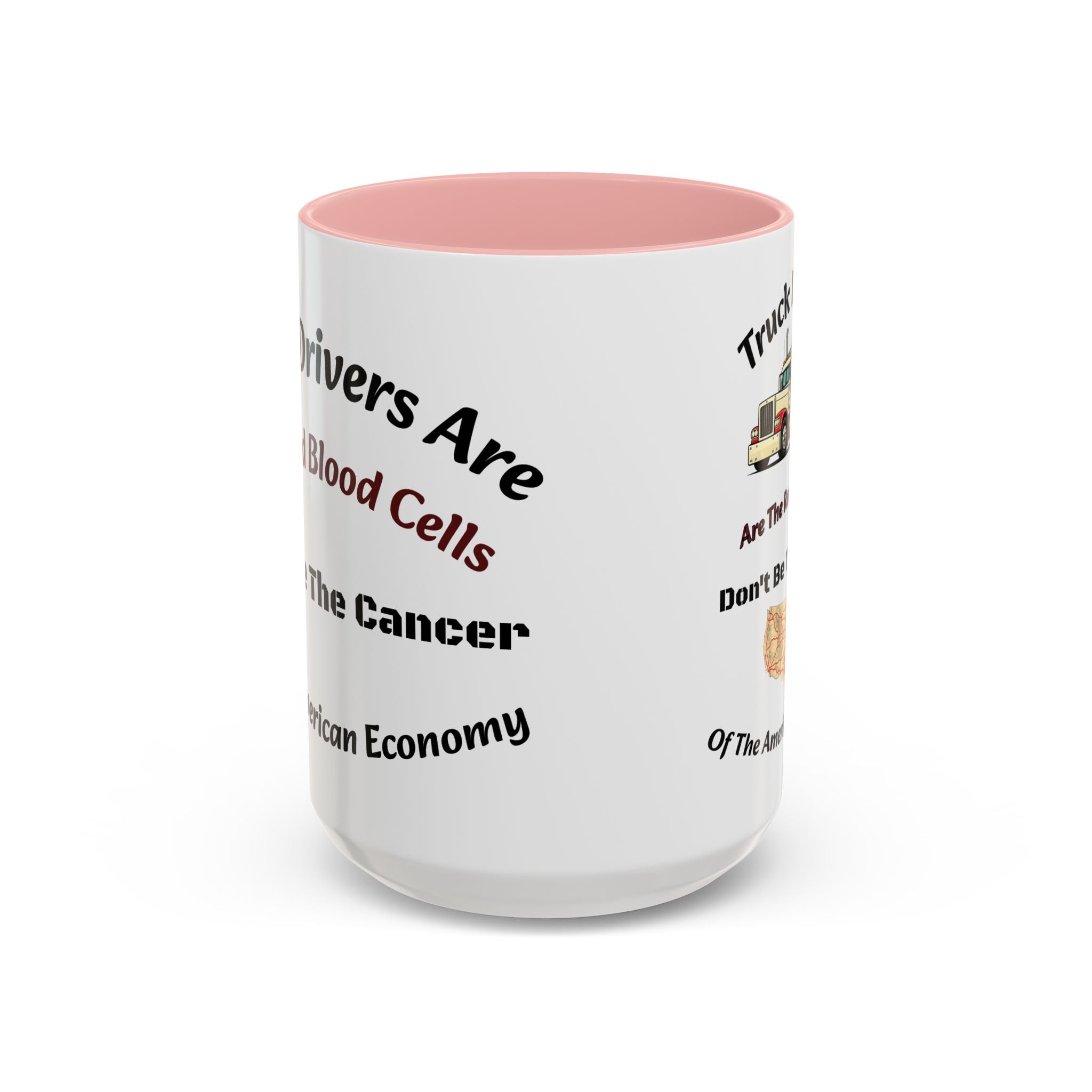 Truck Drivers Red Blood Cells Coffee Mug | Don't Be The Cancer Cup | Double Sided Print | Trucker Gift Accent Coffee Mug (11, 15oz)