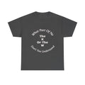 What Part Of NO The K Or The W Don't You Understand T-Shirt | Clever Wordplay | Boundary Enforcement