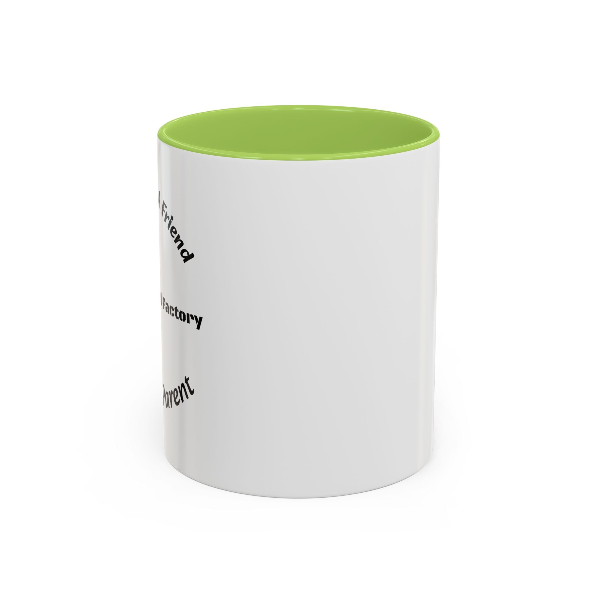If You Want A Friend Go To A Friend Factory Mug | Tough Love Parenting Quote | Self Sufficiency Gift