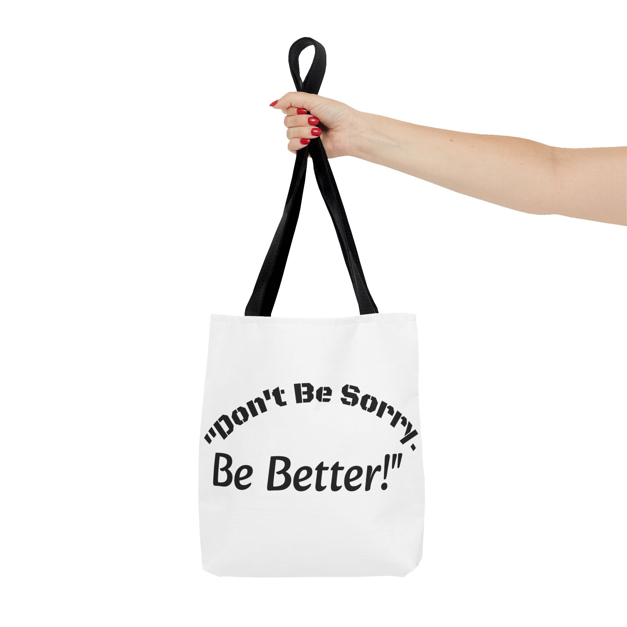 Don't Be Sorry Be Better Tote Bag Accountability Quote Reusable Canvas Bag