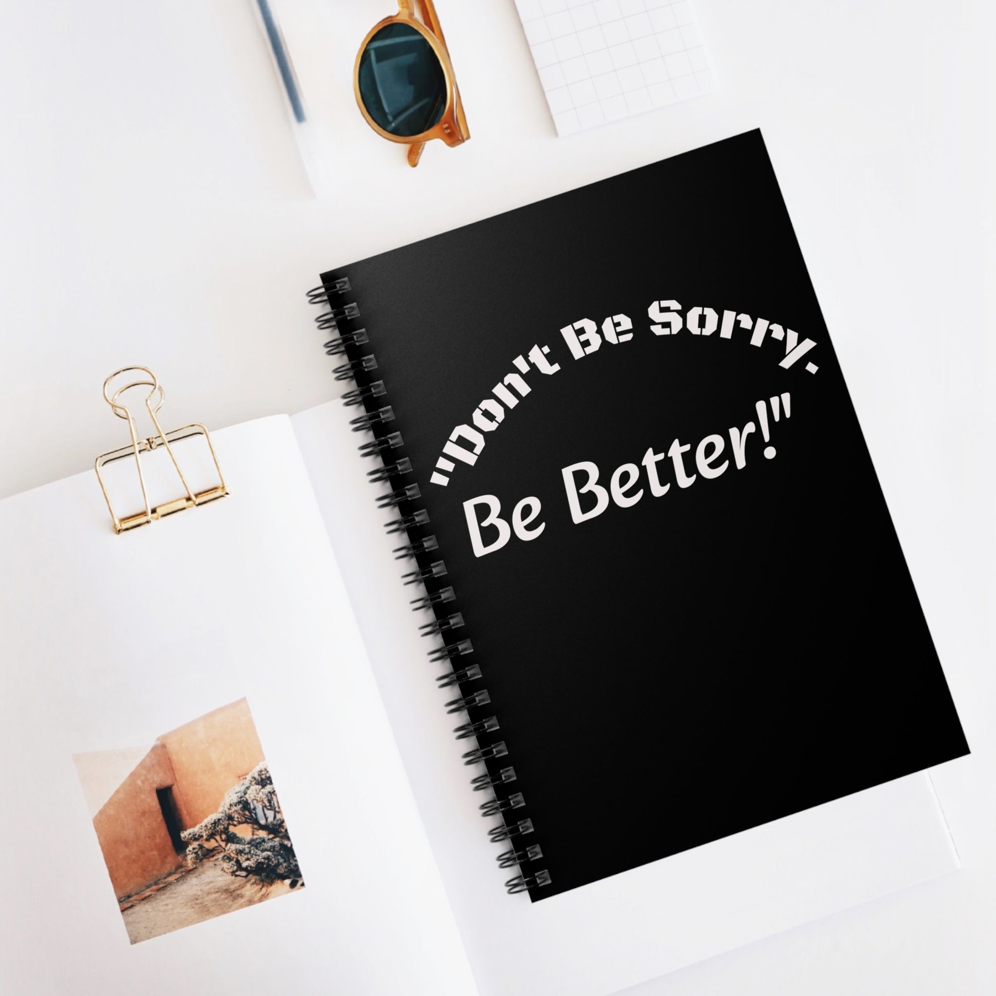 Don't Be Sorry Be Better Journal Accountability Quote Notebook Personal Growth Spiral Notebook