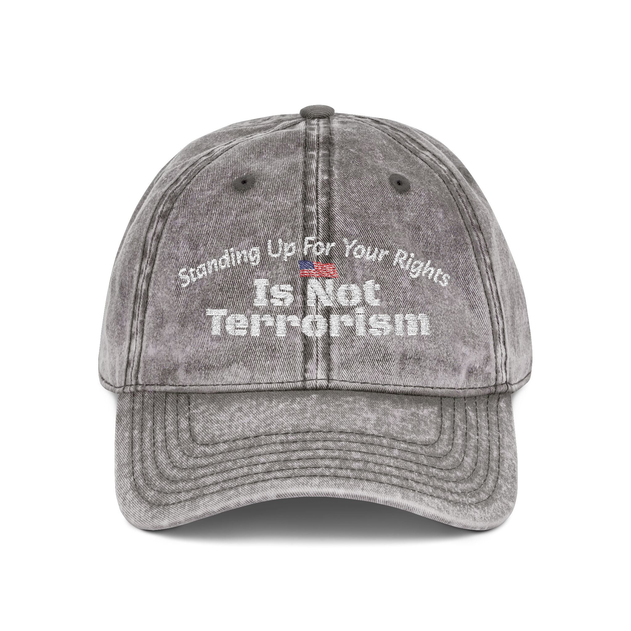 Standing Up For Your Rights Is Not Terrorism Hat | Political Statement Cap | Activism Headwear