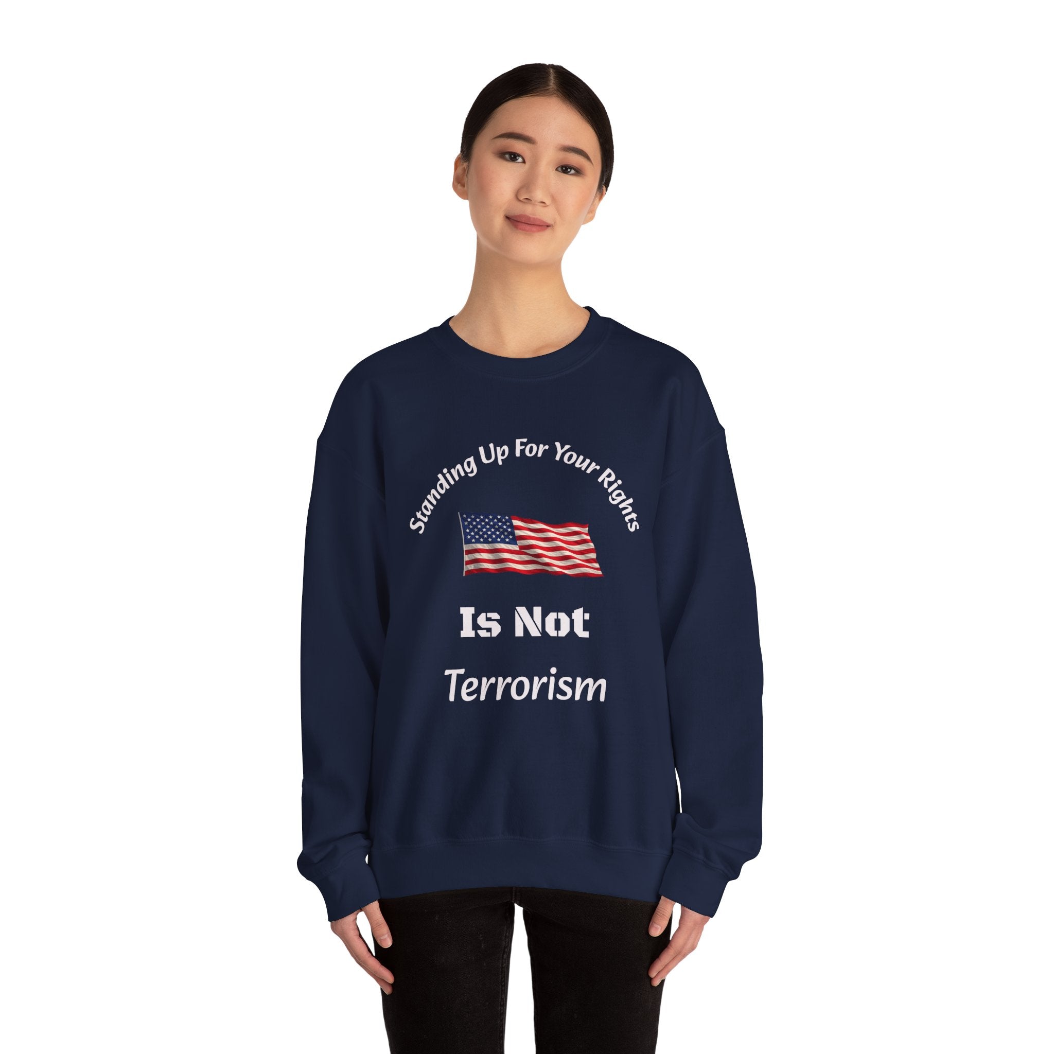 Standing Up For Your Rights Is Not Terrorism Sweatshirt | Protest Crewneck | Civil Liberties | Activist Sweatshirt Unisex Heavy Blend