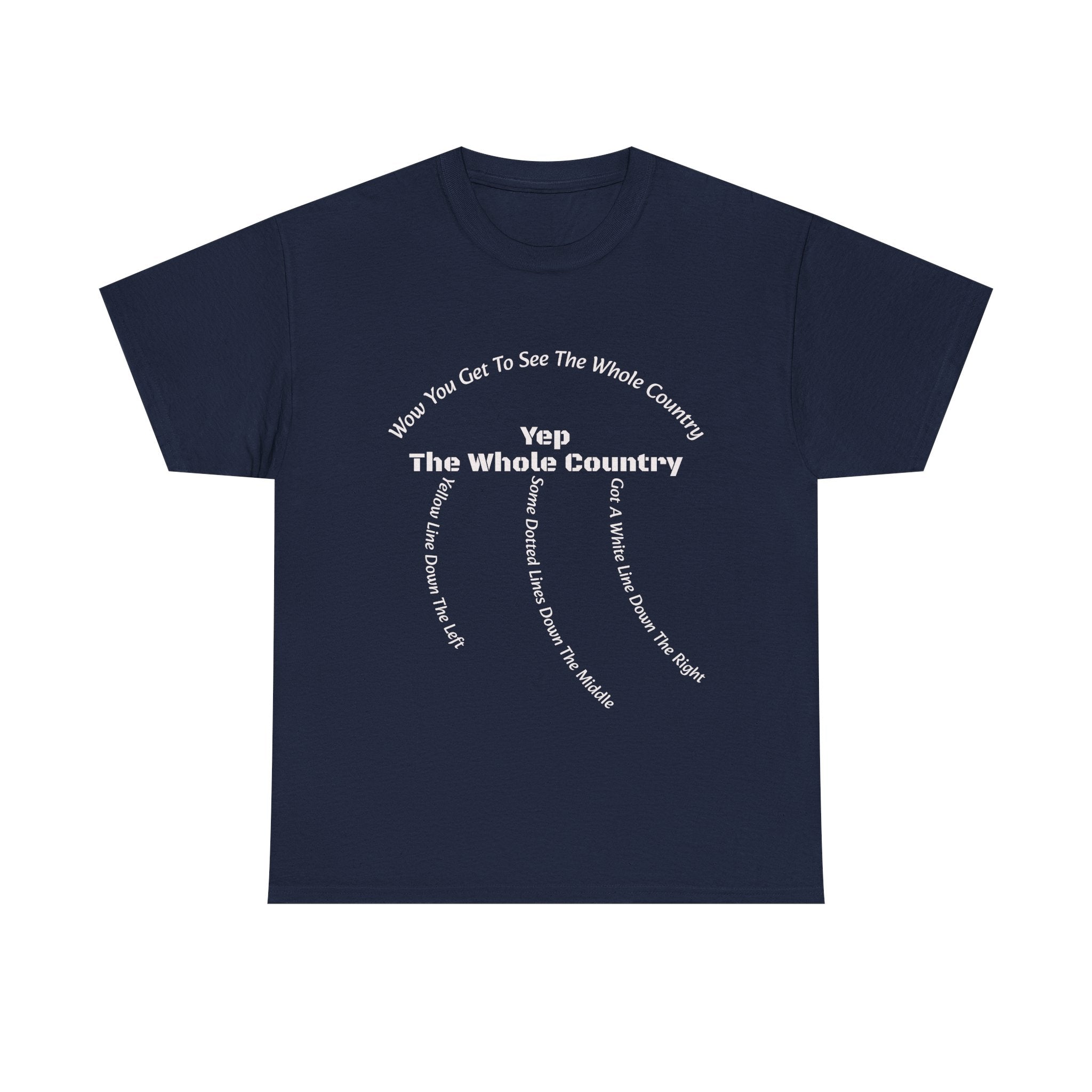 You Get To See The Whole Country Lines And Roads T-Shirt | Trucker Reality Check | OTR Life