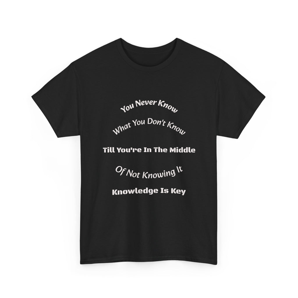 You Never Know What You Don't Know T-Shirt | Humility Wisdom | Lifelong Learning Tee