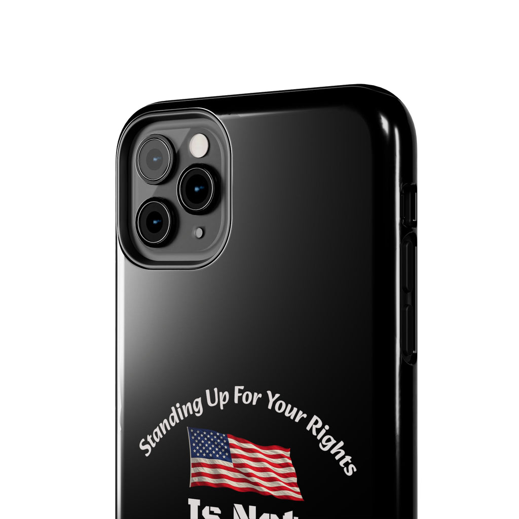 Standing Up For Your Rights Is Not Terrorism Phone Case | Political Statement Case | Activism Tech Accessory