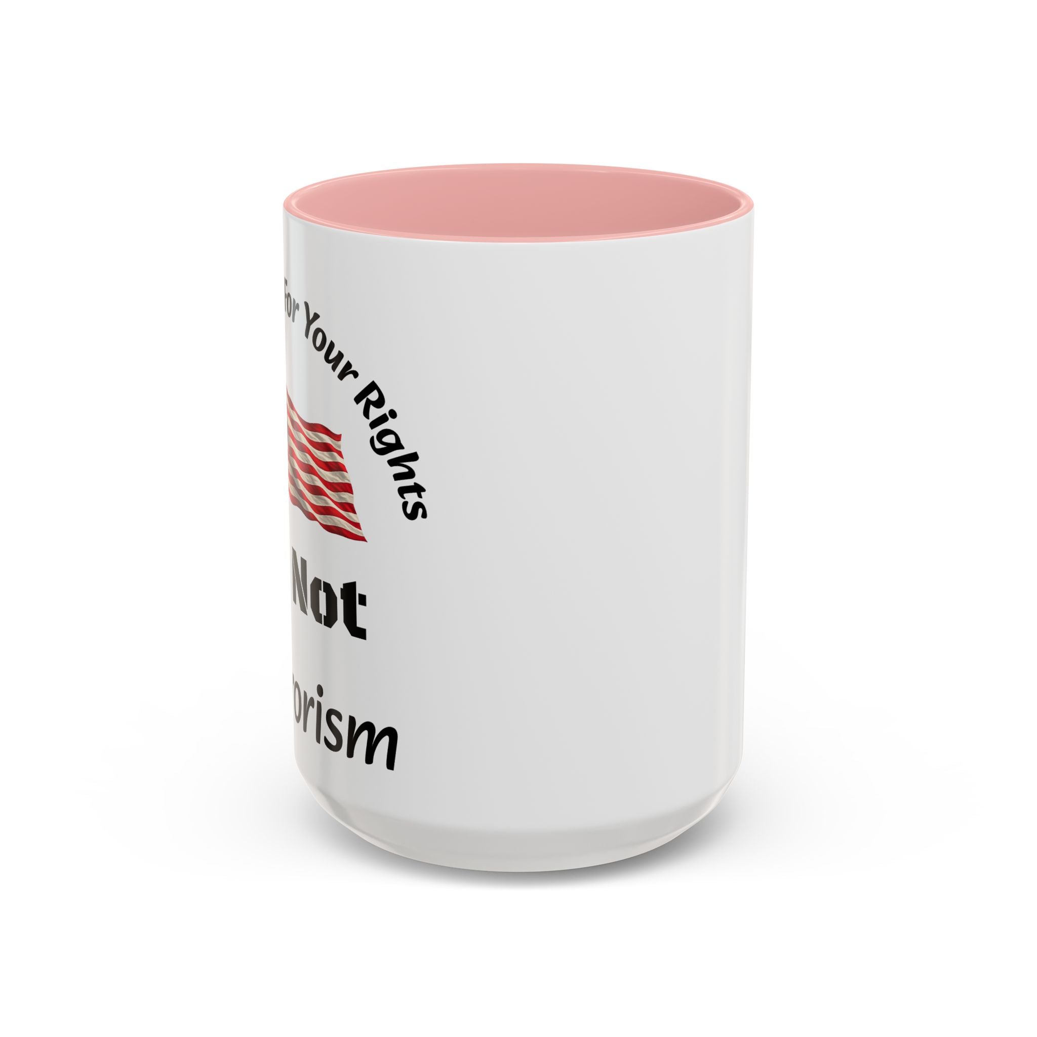 Standing Up For Your Rights Is Not Terrorism Mug | American Flag Coffee Mug | Constitutional Rights Cup