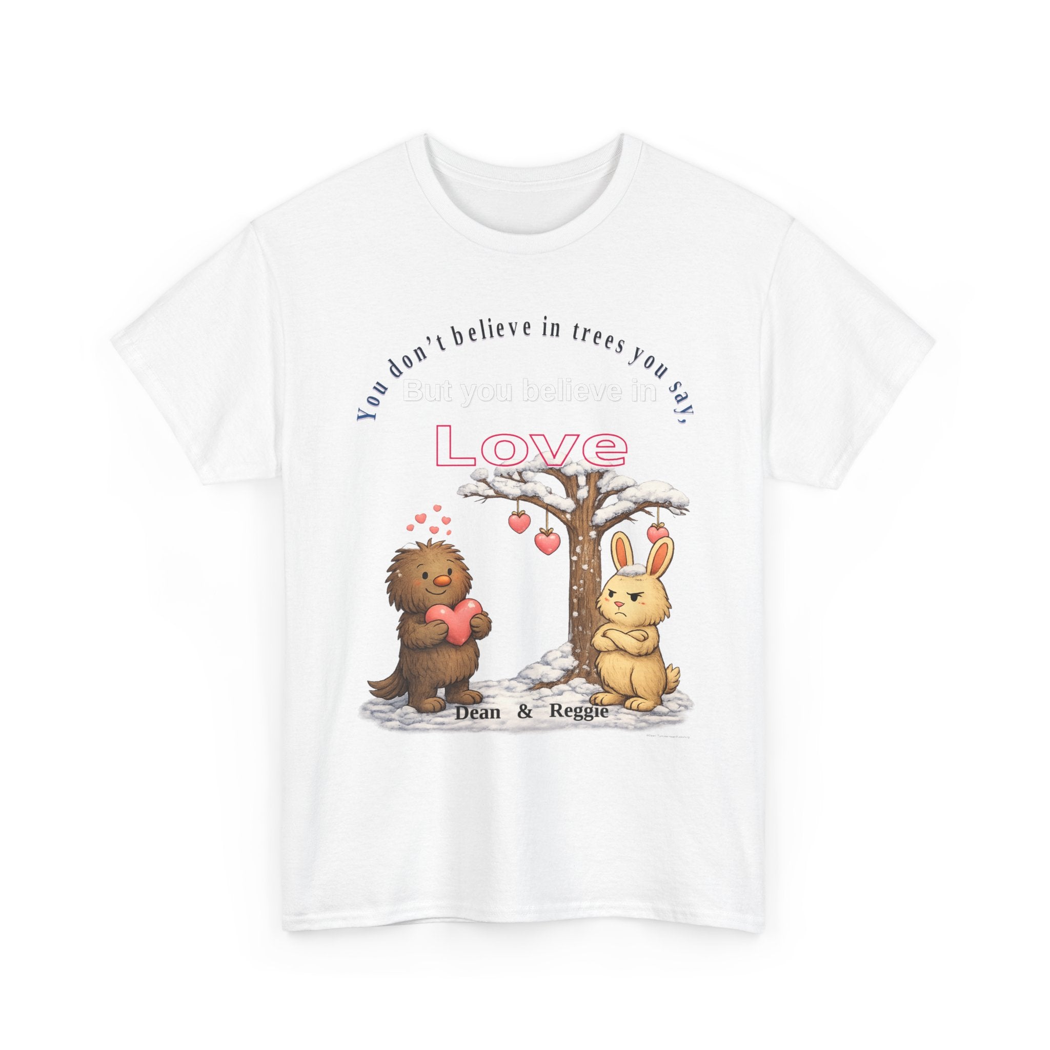 Dean & Reggie Valentine Shirt - You Don't Believe in Trees But Believe in Love - Funny Anti-Valentine's Day Tee