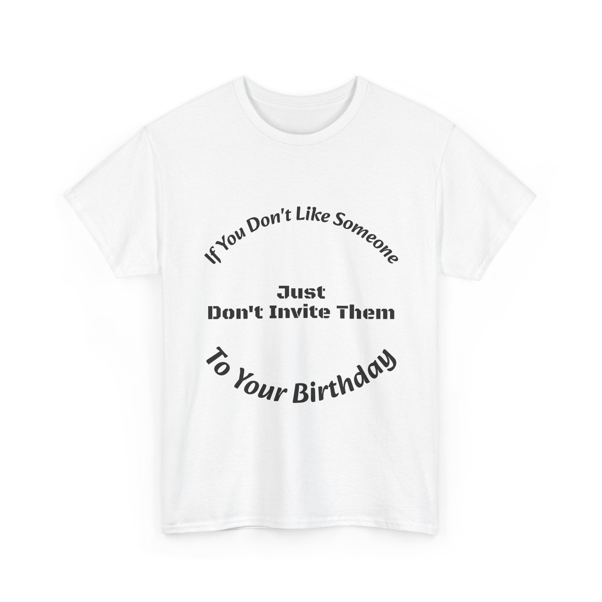 If You Don't Like Someone Don't Invite Them Shirt | Set Boundaries Tee | Live and Let Live T-Shirt"