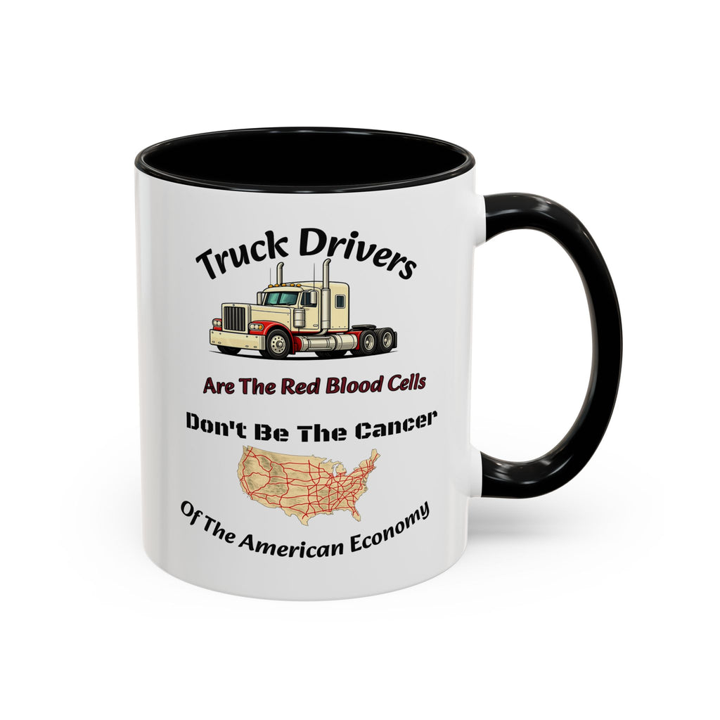 Truck Drivers Red Blood Cells Coffee Mug | Don't Be The Cancer Cup | Double Sided Print | Trucker Gift Accent Coffee Mug (11, 15oz)