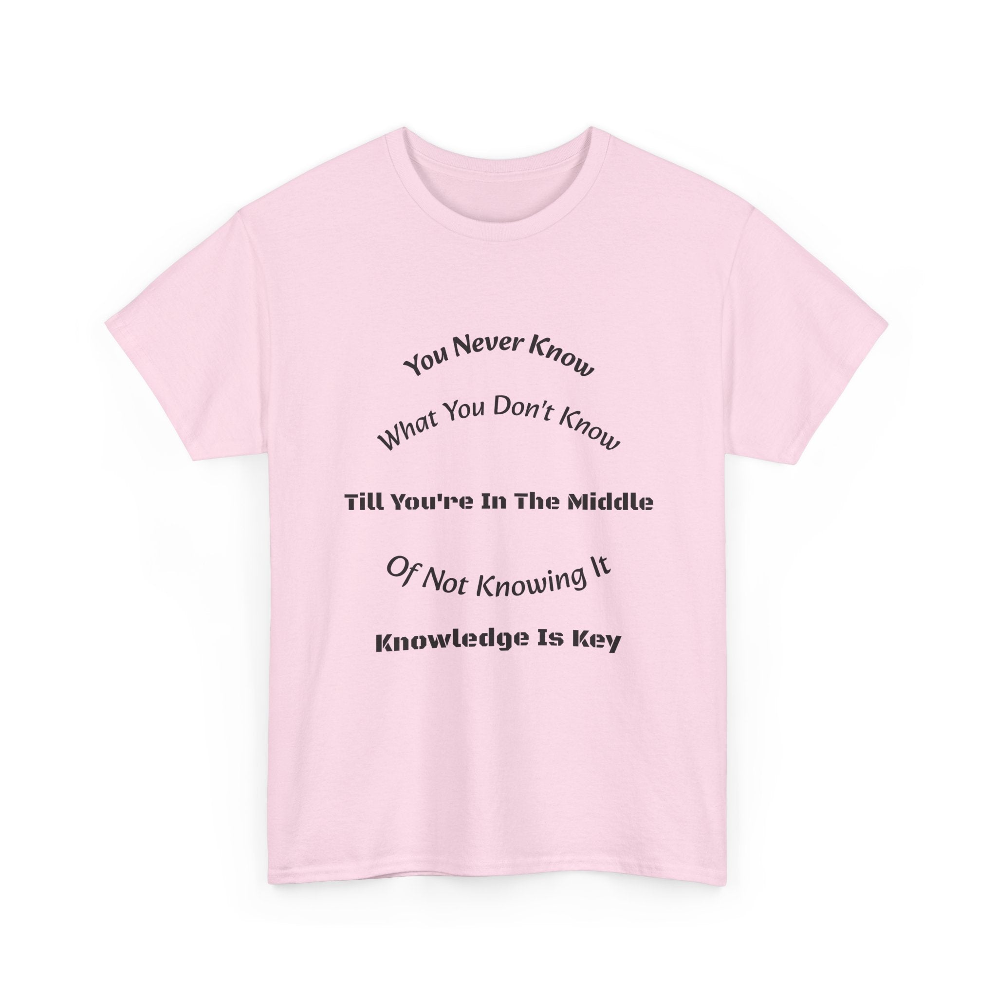 You Never Know What You Don't Know T-Shirt | Humility Wisdom | Lifelong Learning Tee