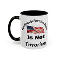 Standing Up For Your Rights Is Not Terrorism Mug | American Flag Coffee Mug | Constitutional Rights Cup
