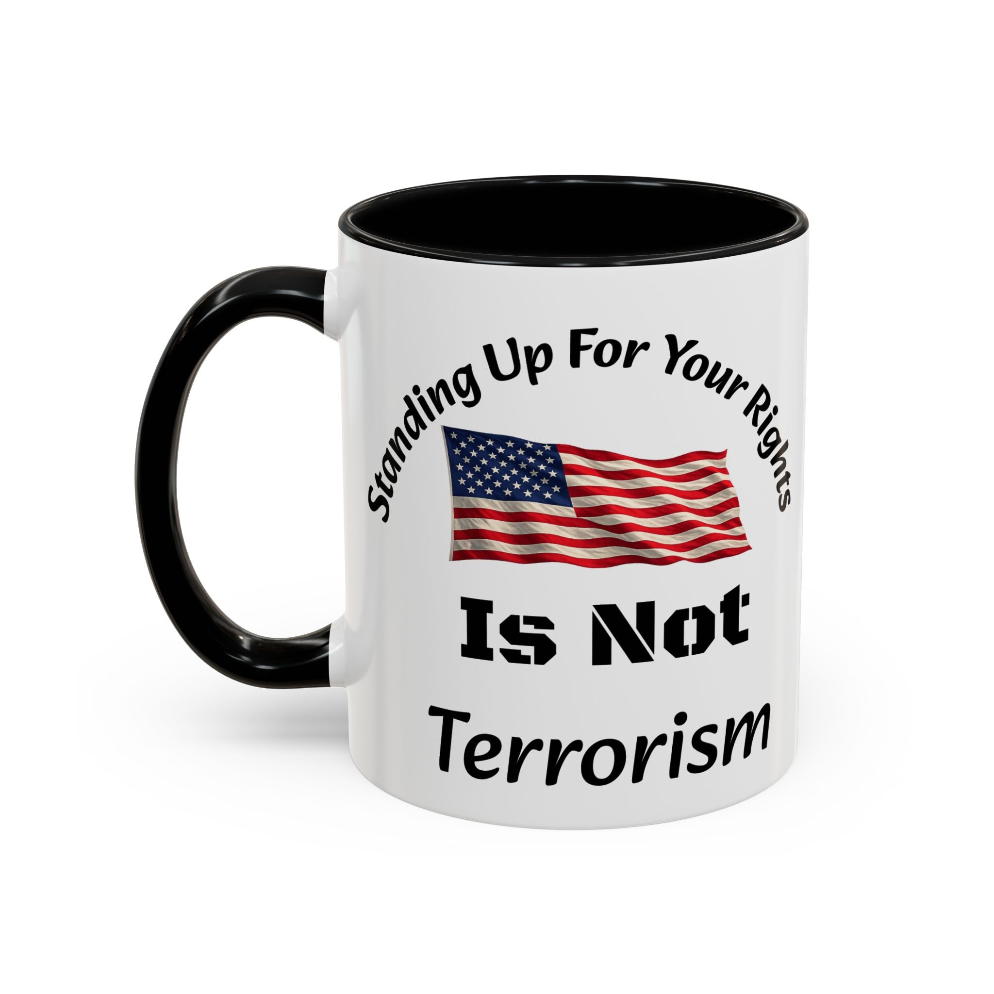 Standing Up For Your Rights Is Not Terrorism Mug | American Flag Coffee Mug | Constitutional Rights Cup