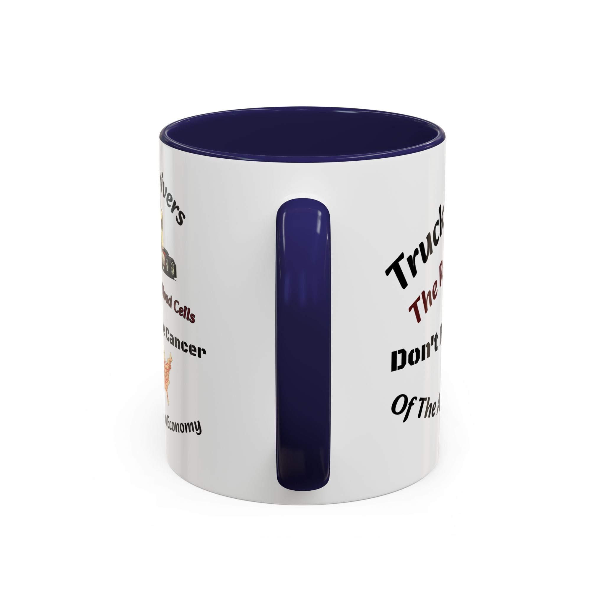 Truck Drivers Red Blood Cells Coffee Mug | Don't Be The Cancer Cup | Double Sided Print | Trucker Gift Accent Coffee Mug (11, 15oz)