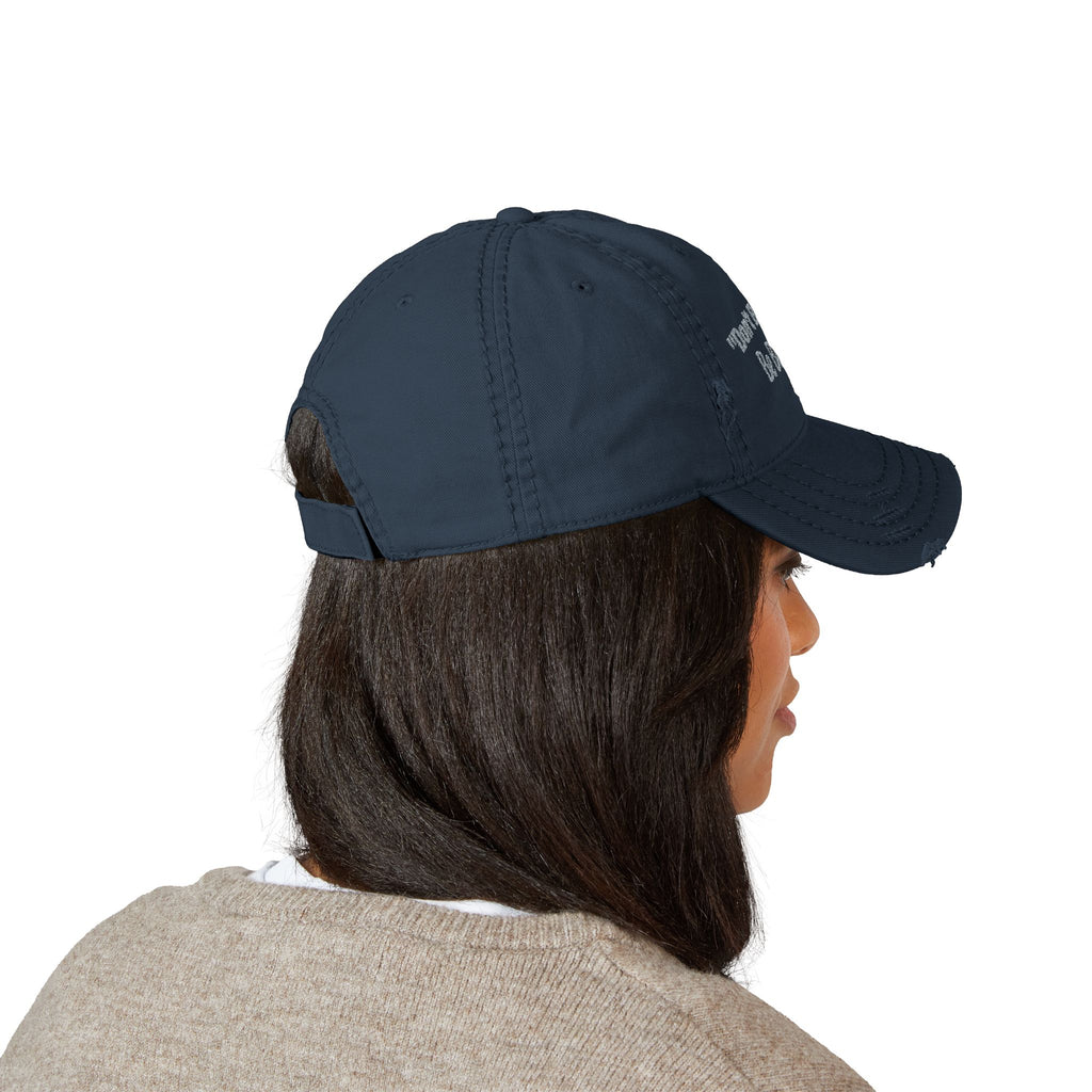 Don't Be Sorry Be Better Hat | Distressed Dad Cap | Motivational Quote | Embroidered Baseball Hat
